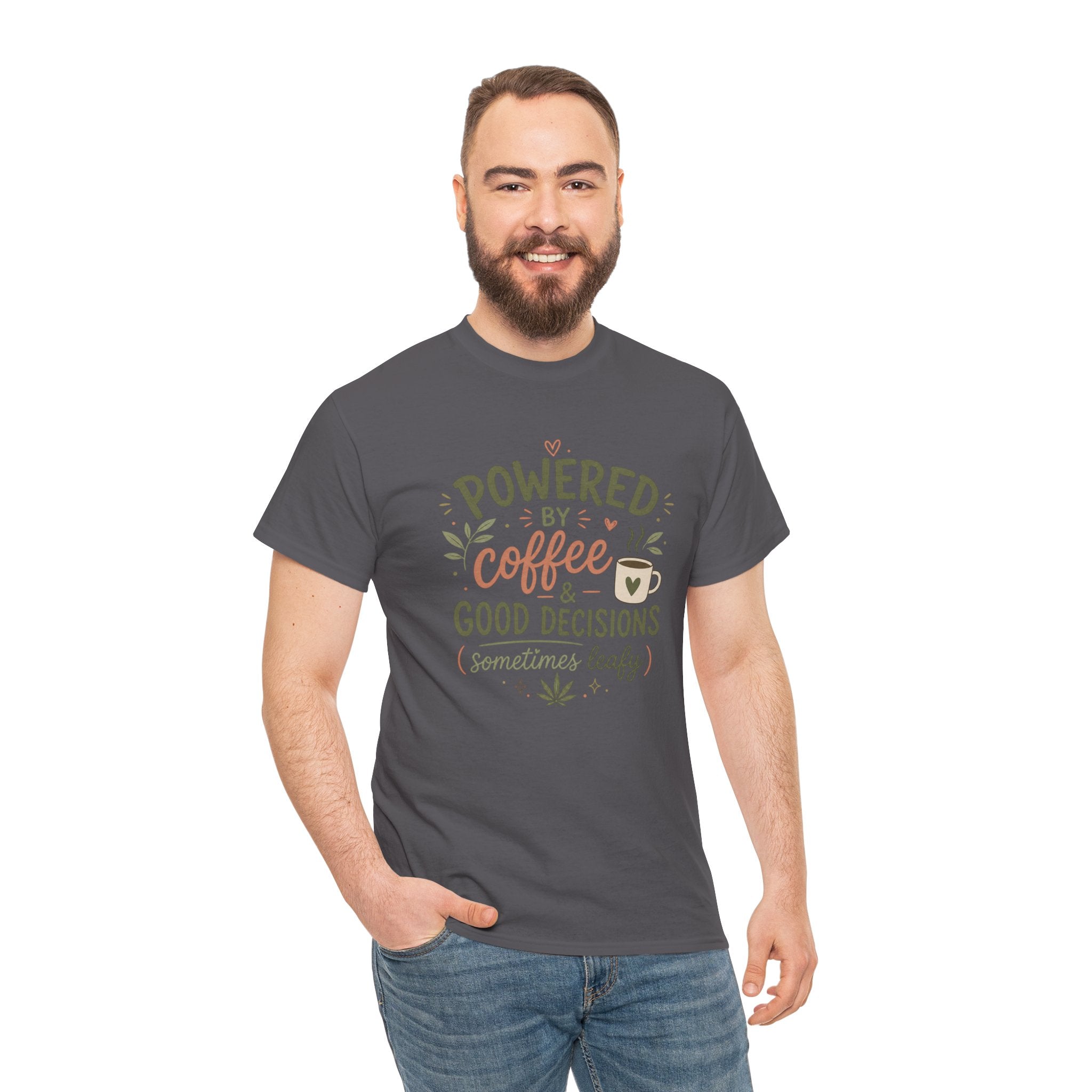 Coffee & Good Decisions T-Shirt — "Powered by Coffee & Good Decisions (Sometimes Leafy)"