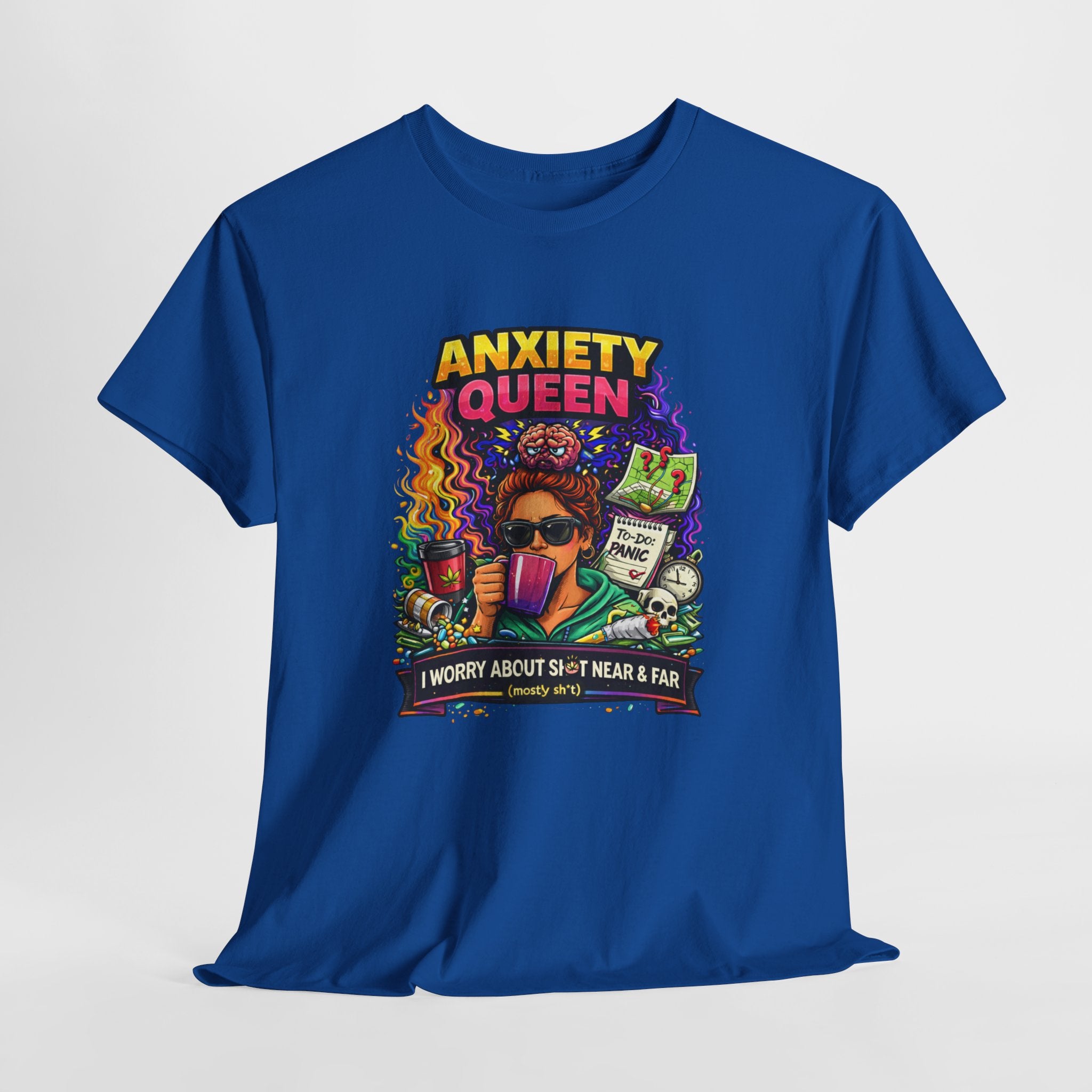 Anxiety Queen T-Shirt – Funny Mental Health Graphic Tee (“I Worry About Sh*t Near & Far”)