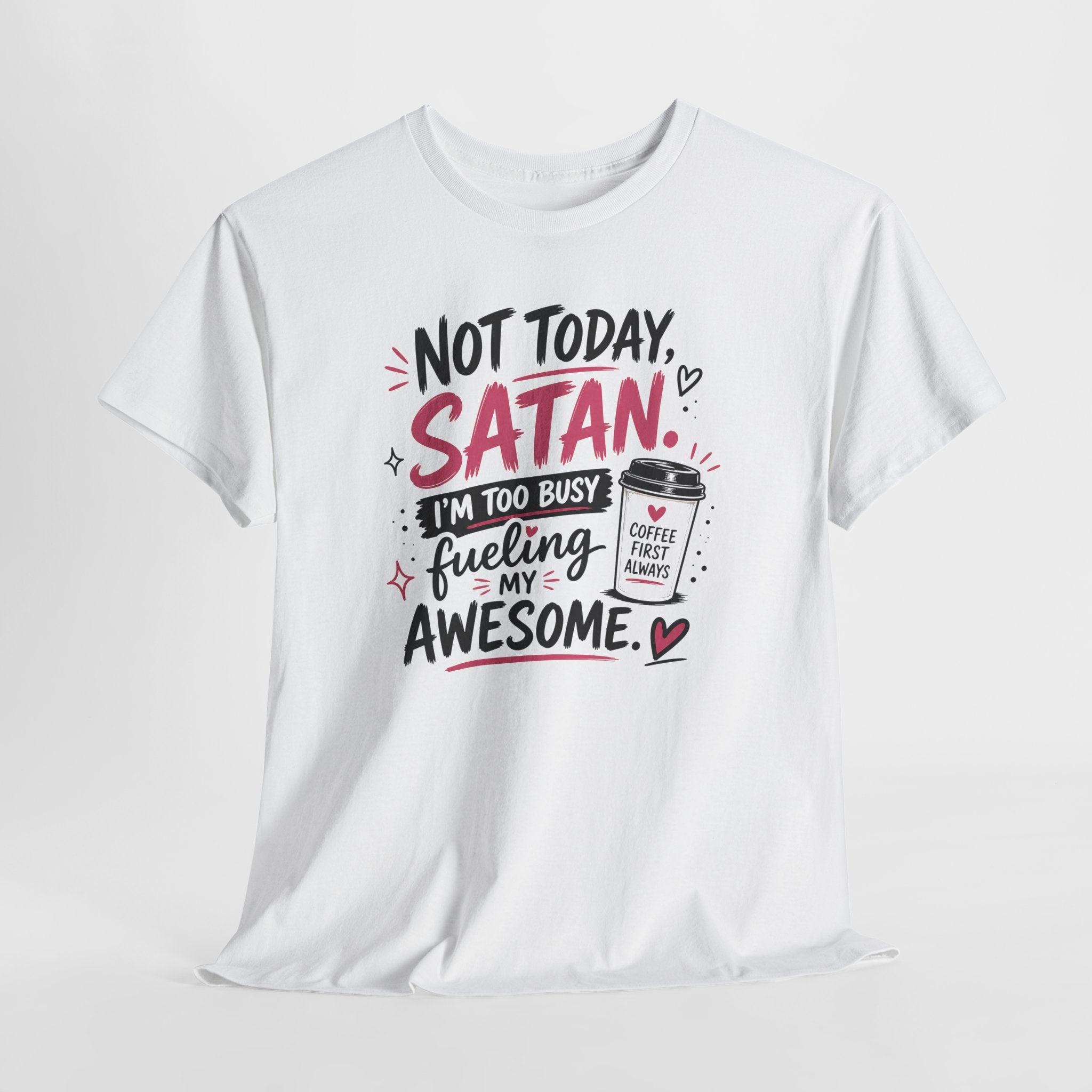Not Today Satan Coffee Tee — Funny Christian Graphic T-Shirt