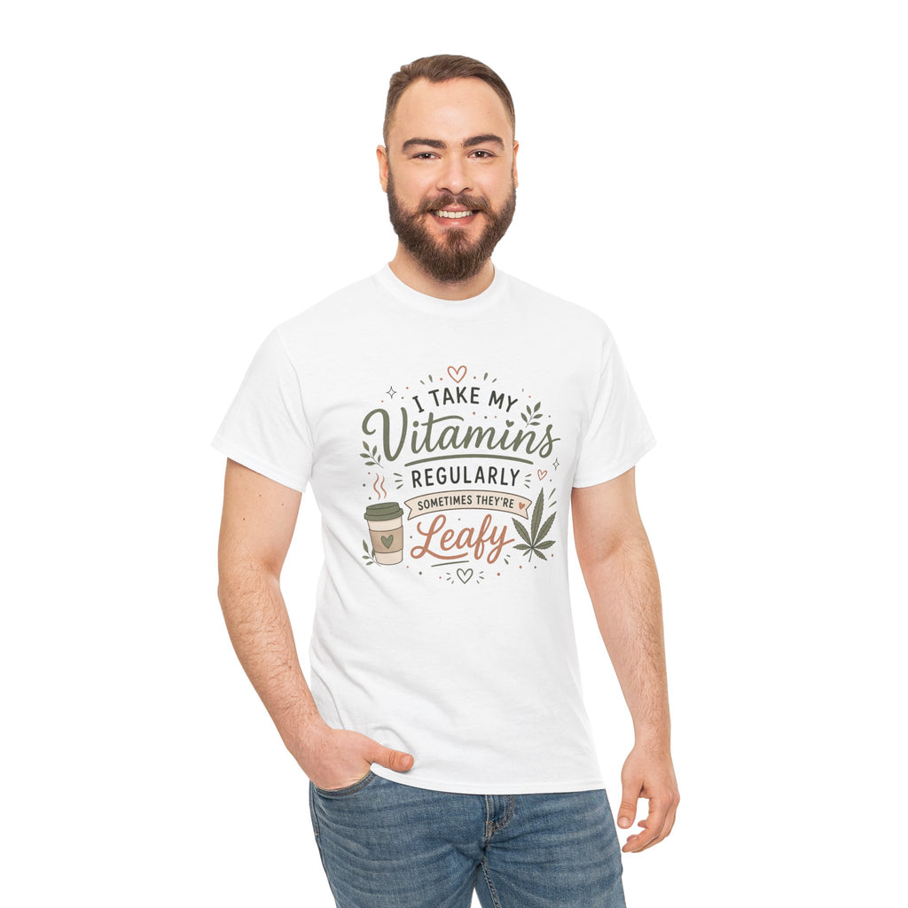 T-Shirt — "I Take My Vitamins Regularly, Sometimes They're Leafy" Funny Cannabis Coffee Tee