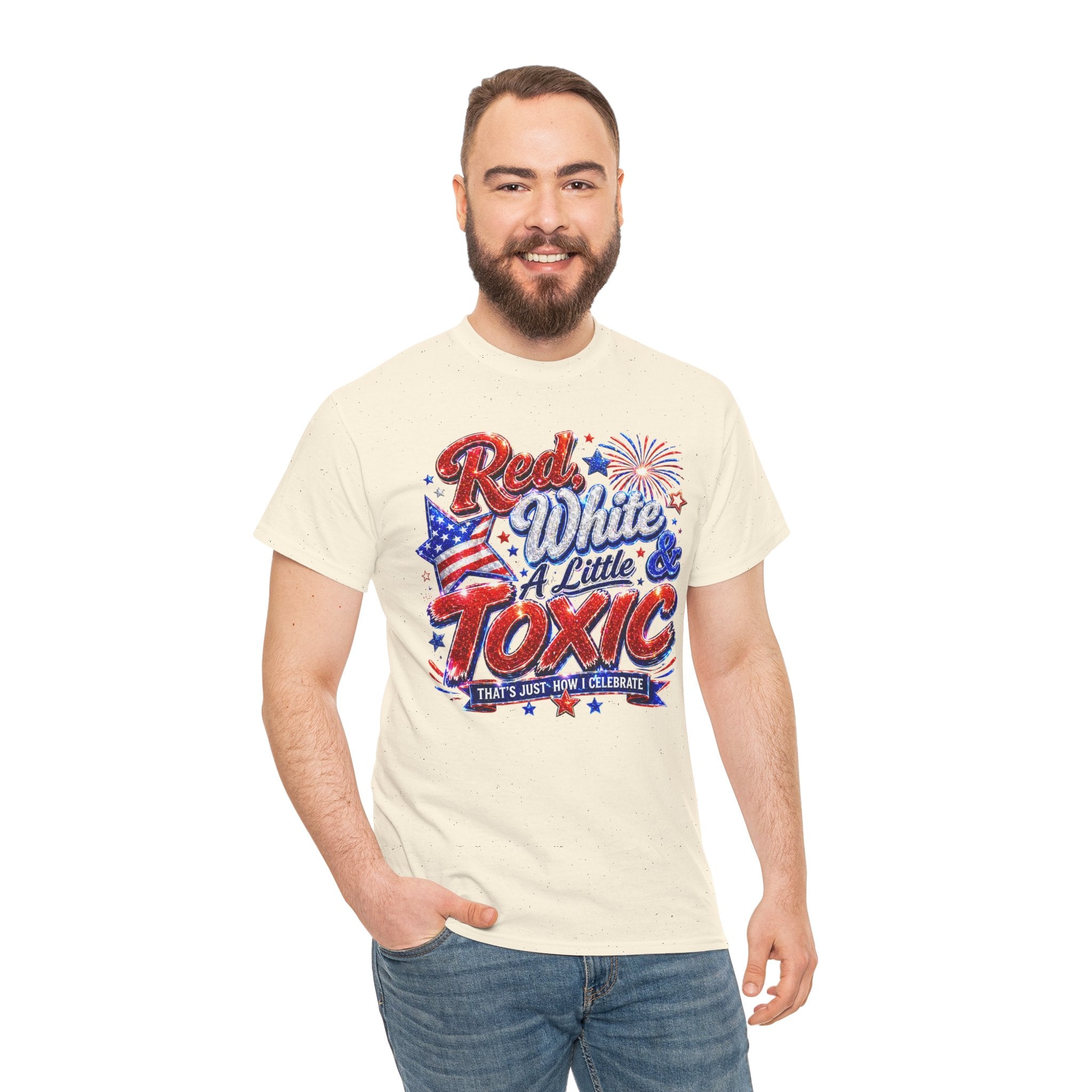 Red White & A Little Toxic Tee — Patriotic 4th of July Graphic T-Shirt