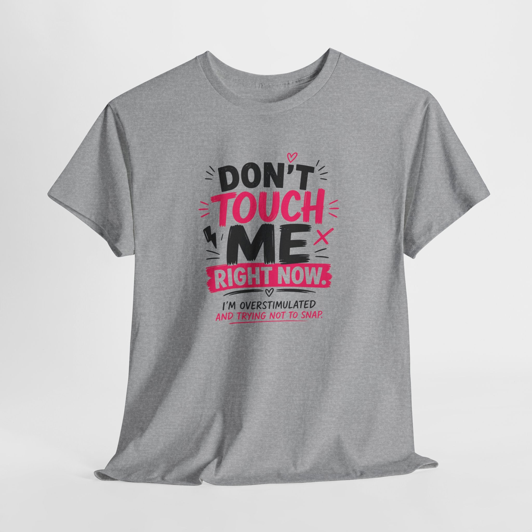 T-Shirt — "Don't Touch Me Right Now" Oversensitive Awareness Tee