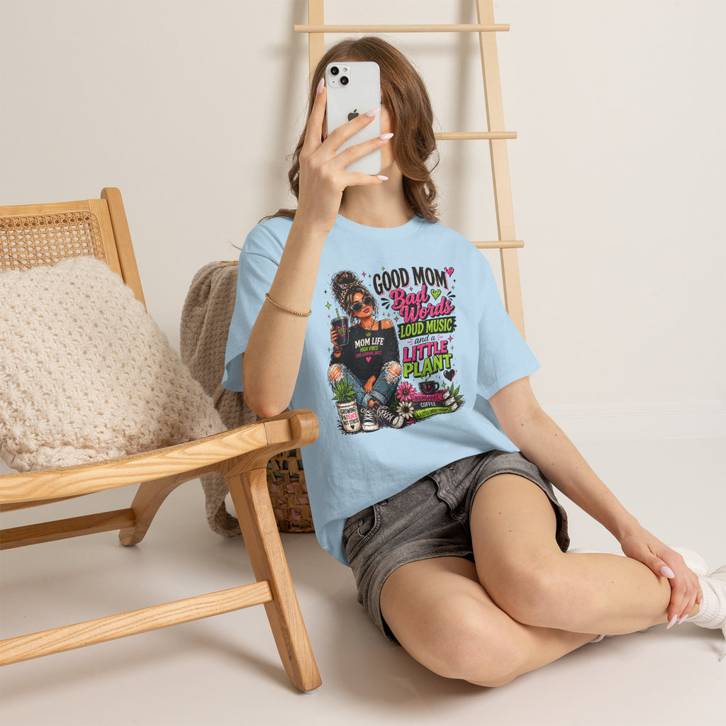 T-Shirt — “Good Mom, Bad Words, Loud Music & A Little Plant” Graphic Tee