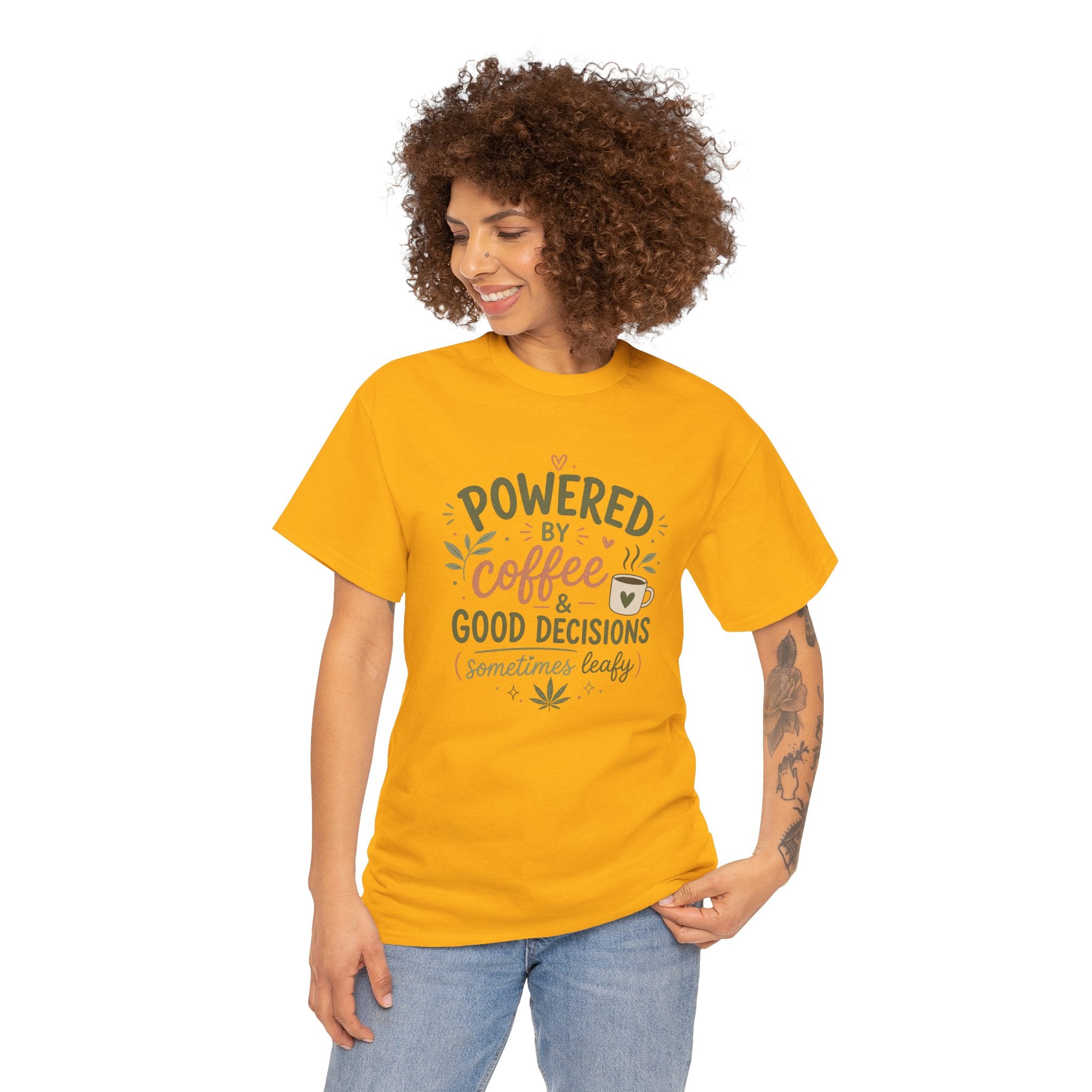 Coffee & Good Decisions T-Shirt — "Powered by Coffee & Good Decisions (Sometimes Leafy)"