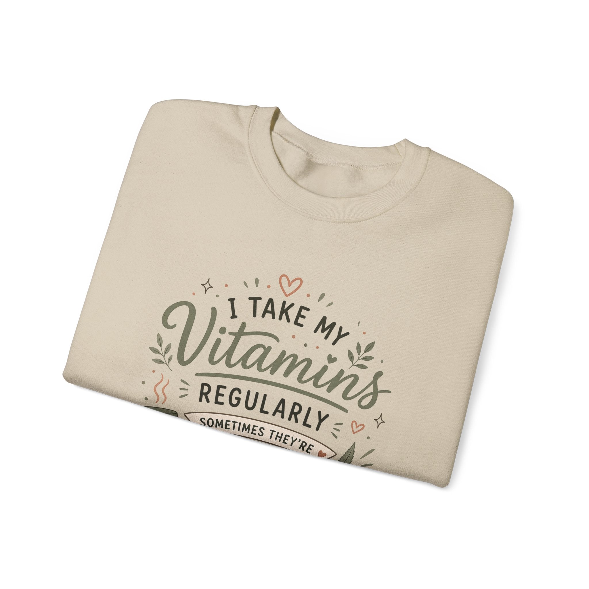 Sweatshirt — "I Take My Vitamins Regularly... Sometimes They're Leafy" Cozy Cannabis Graphic