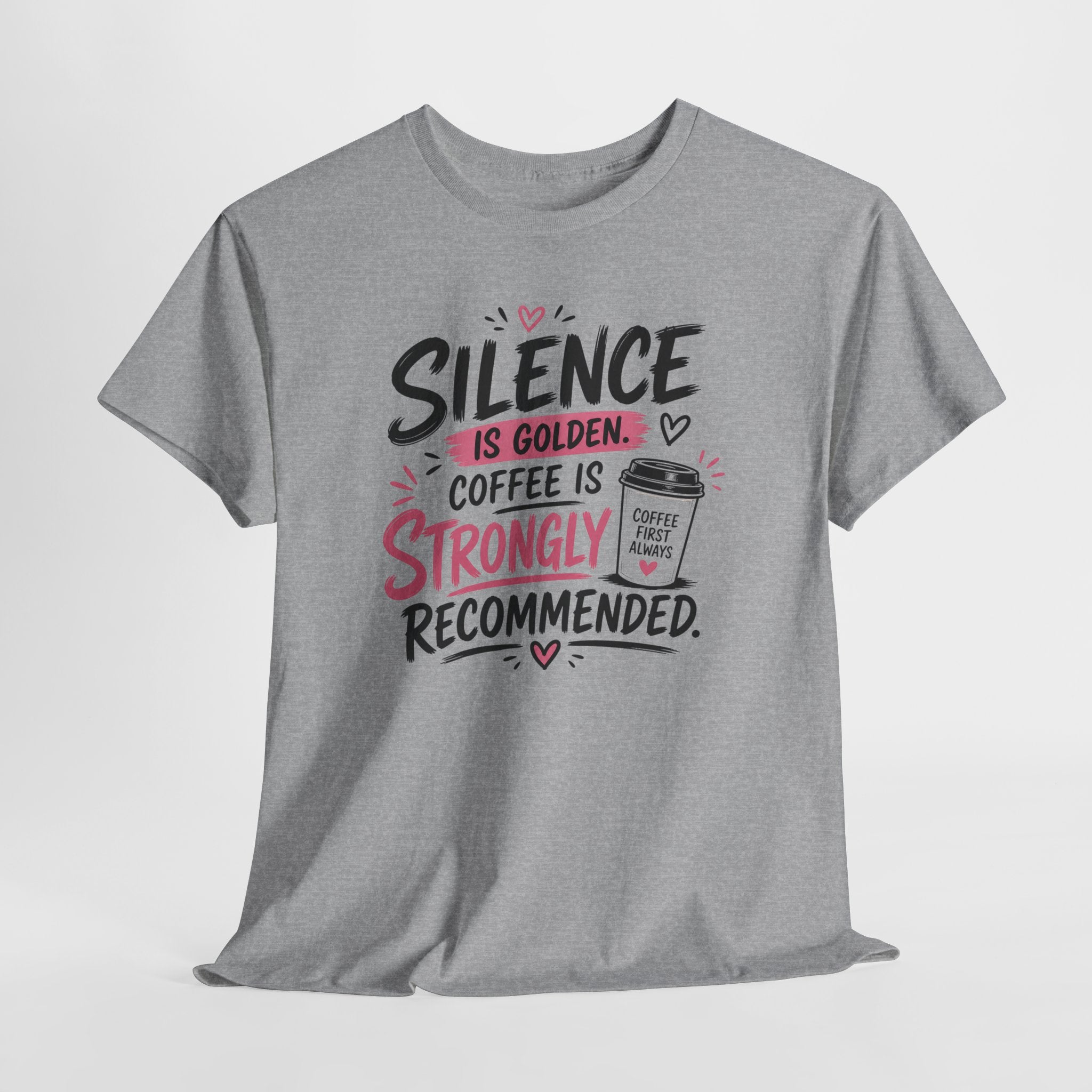 Silence Is Golden Coffee Is Strongly Recommended T-Shirt — Funny Coffee Lover Tee