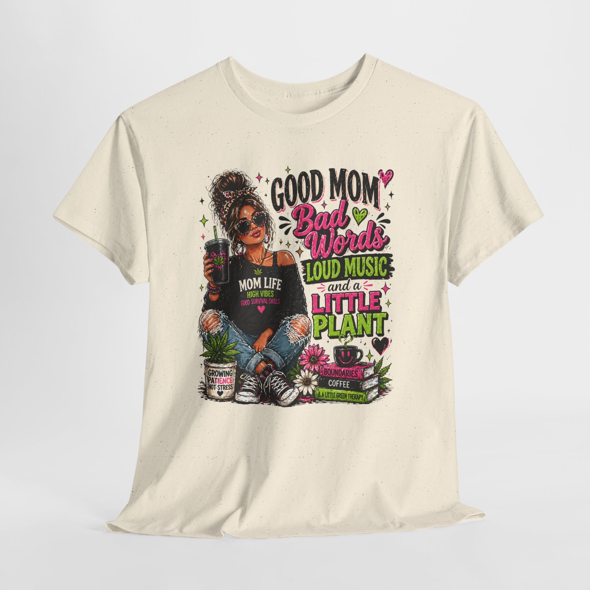 T-Shirt — “Good Mom, Bad Words, Loud Music & A Little Plant” Graphic Tee