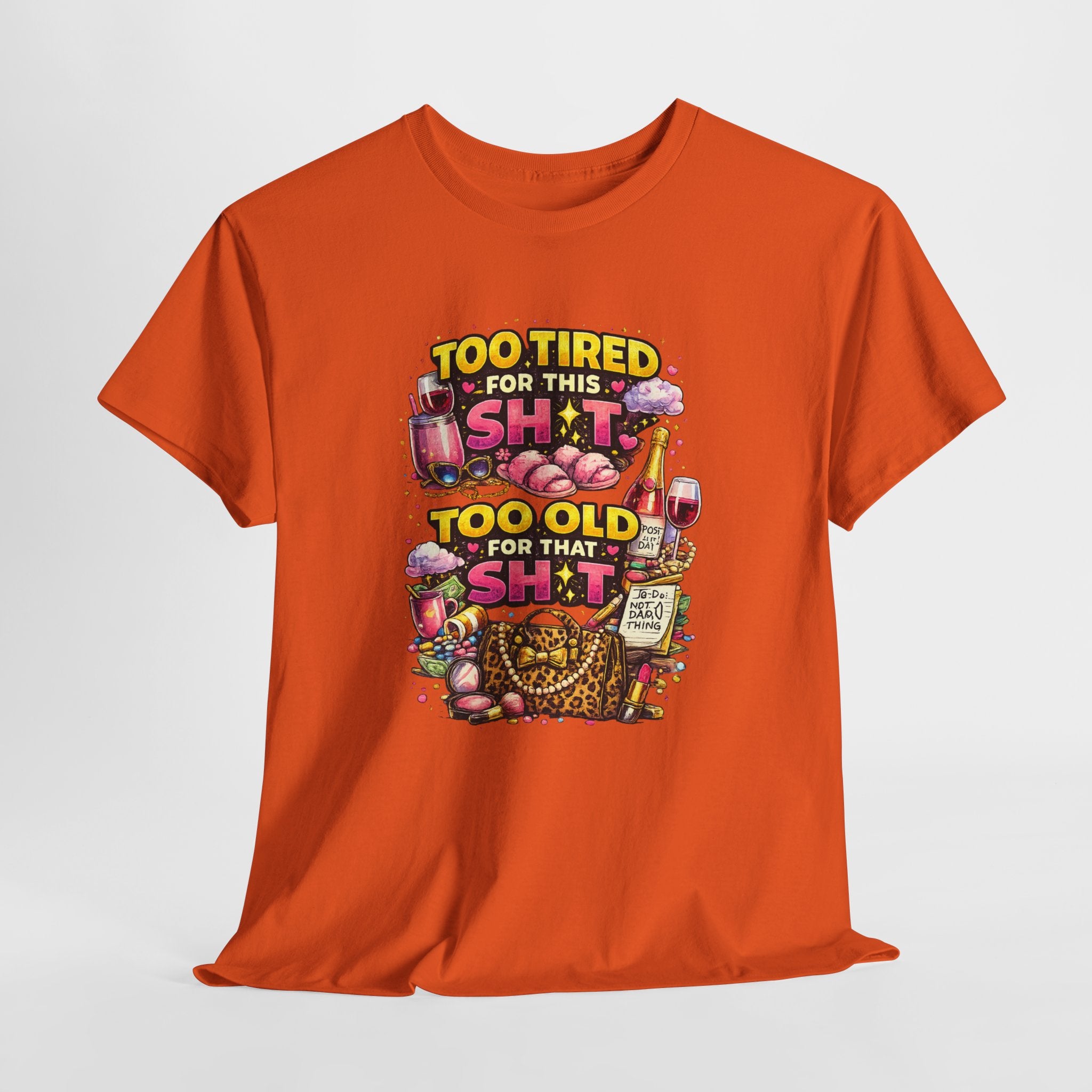 Funny Graphic Tee - "Too Tired for This Sh*t, Too Old for That Sh*t" Vintage Fitness Humor T-Shirt