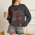 Crewneck Sweatshirt — "Sweet Land Free Because of the Brave" Patriotic Flag Design