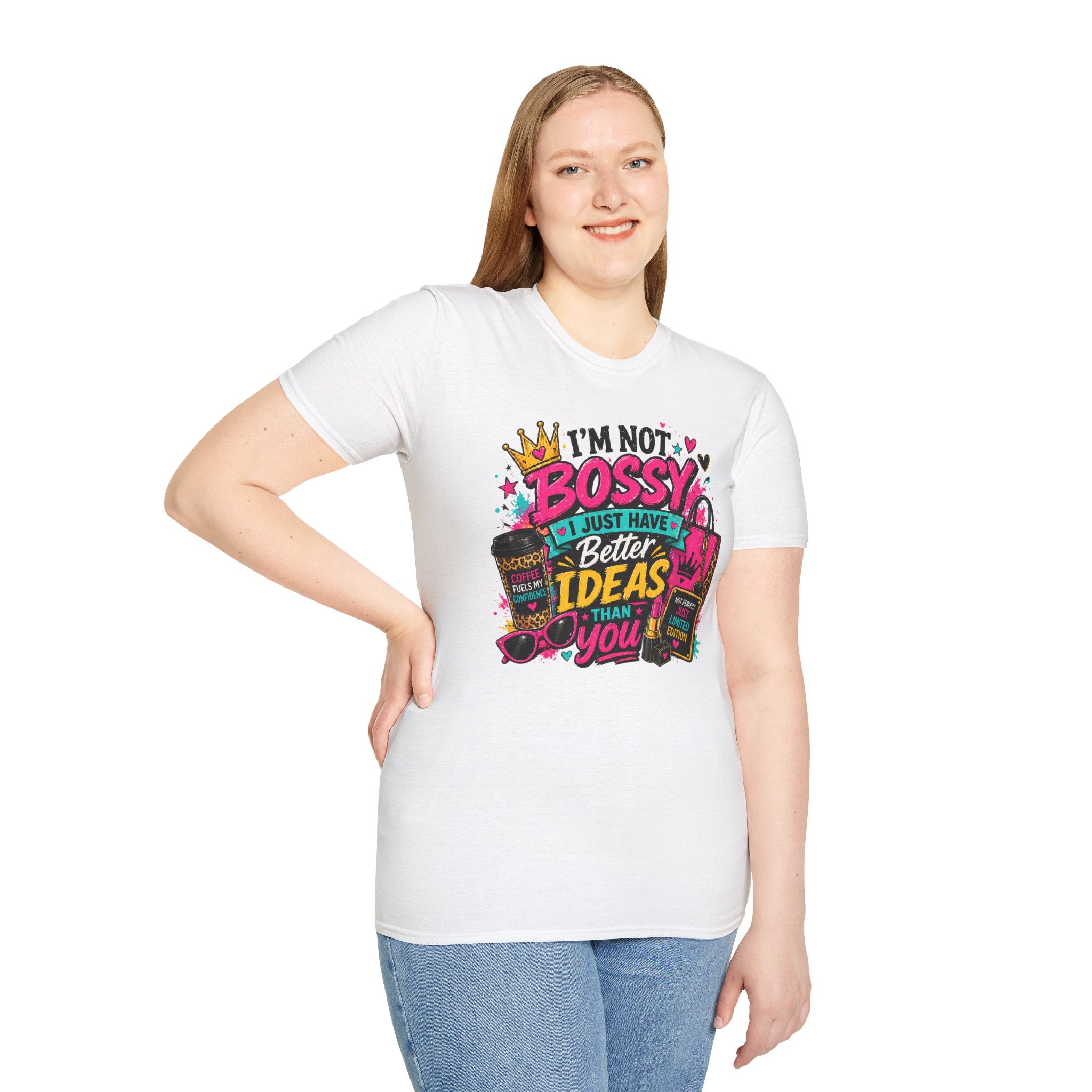 I’m Not Bossy T-Shirt – “I Just Have Better Ideas Than You” Graphic Tee
