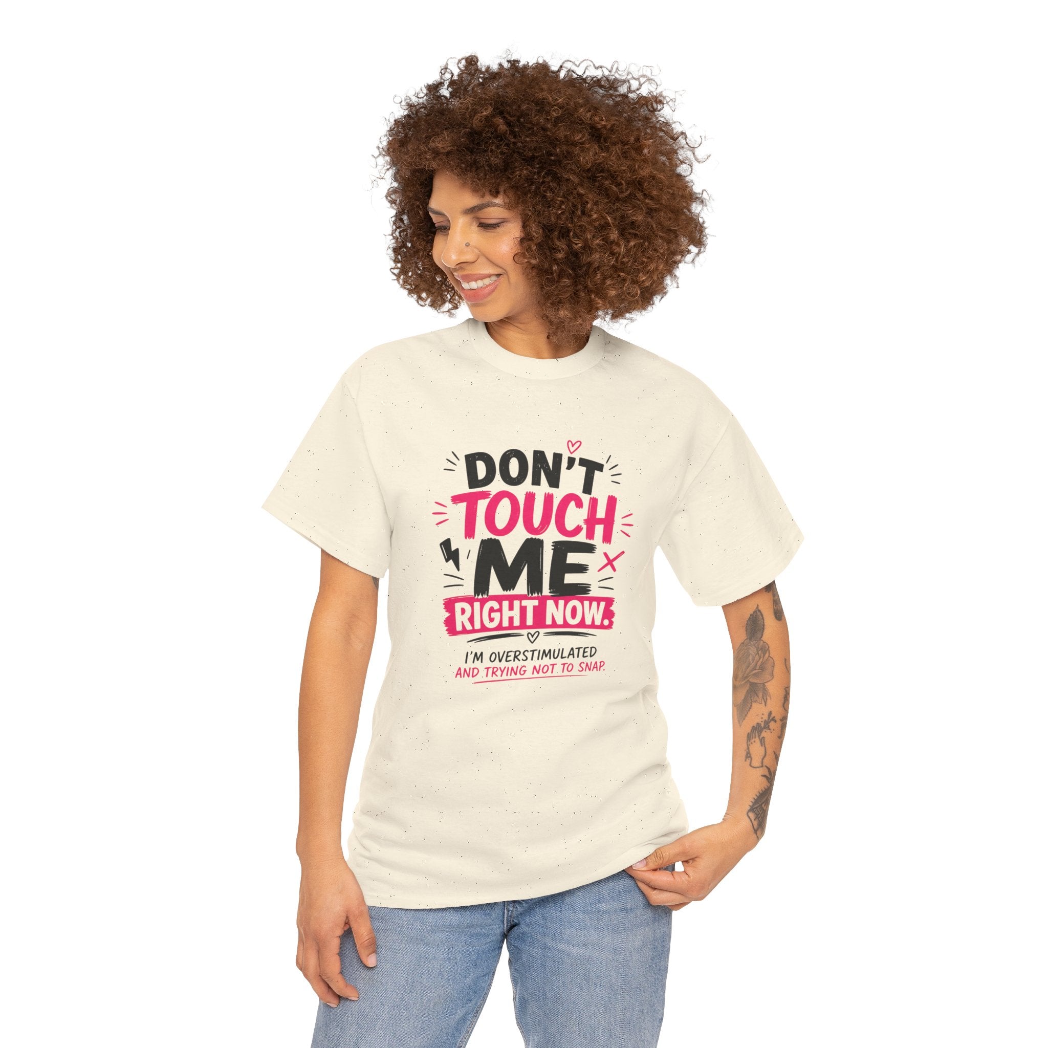 T-Shirt — "Don't Touch Me Right Now" Oversensitive Awareness Tee