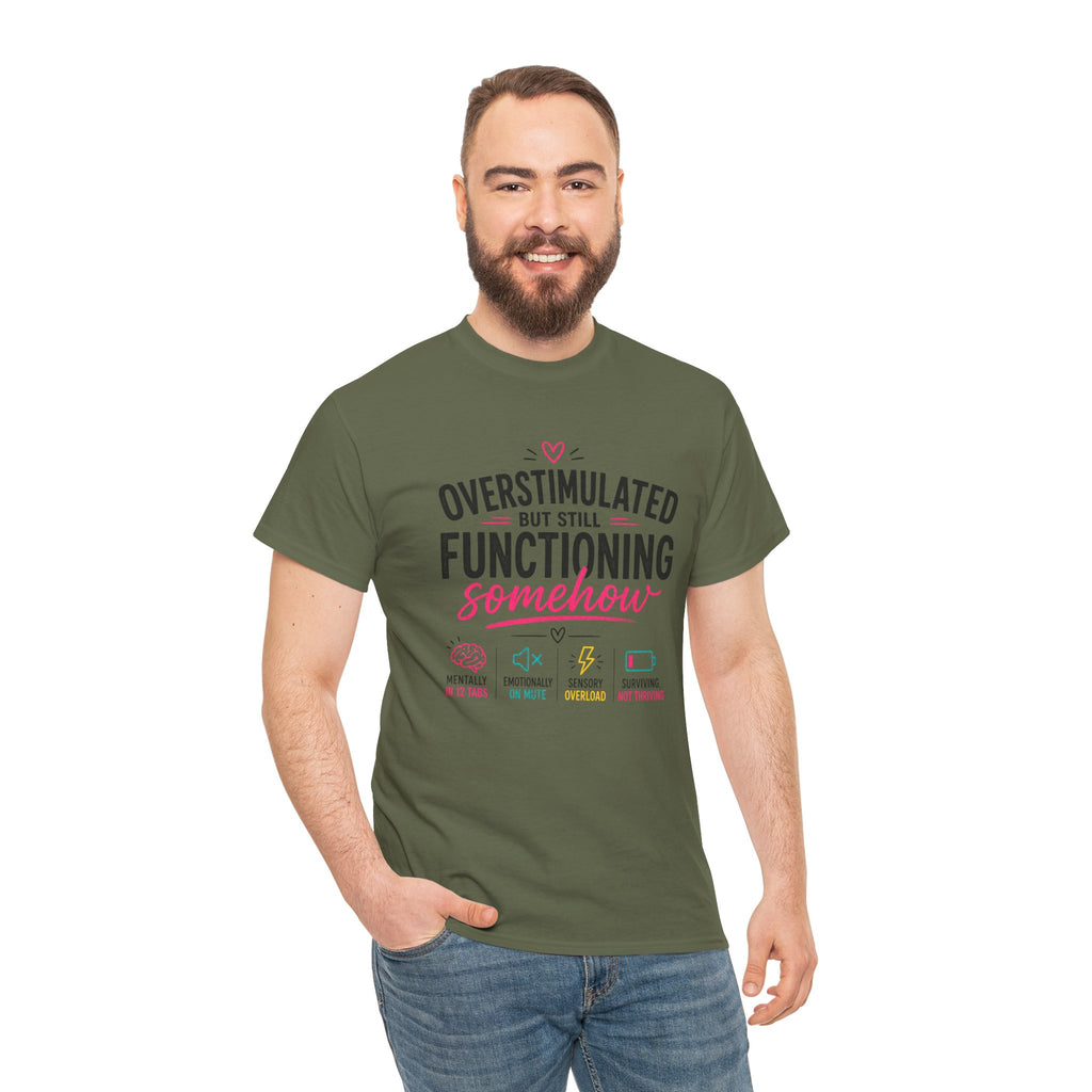 Oversimulated But Still Functioning Somehow T-Shirt