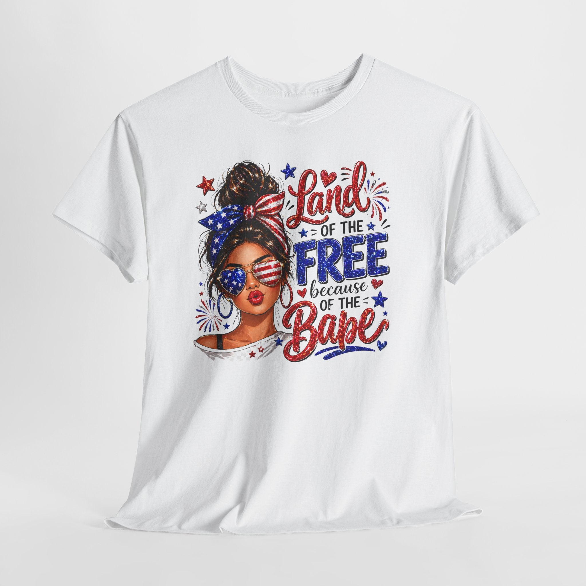 Patriotic Babe T-Shirt — “Land of the Free Because of the Babe” 4th of July Tee