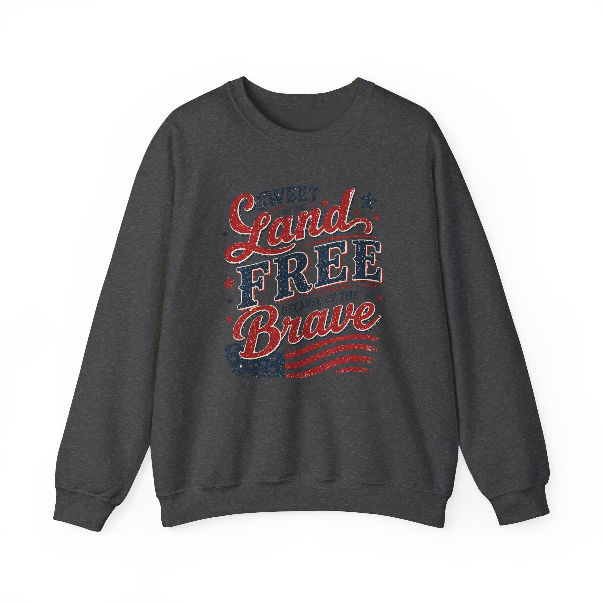 Crewneck Sweatshirt — "Sweet Land Free Because of the Brave" Patriotic Flag Design