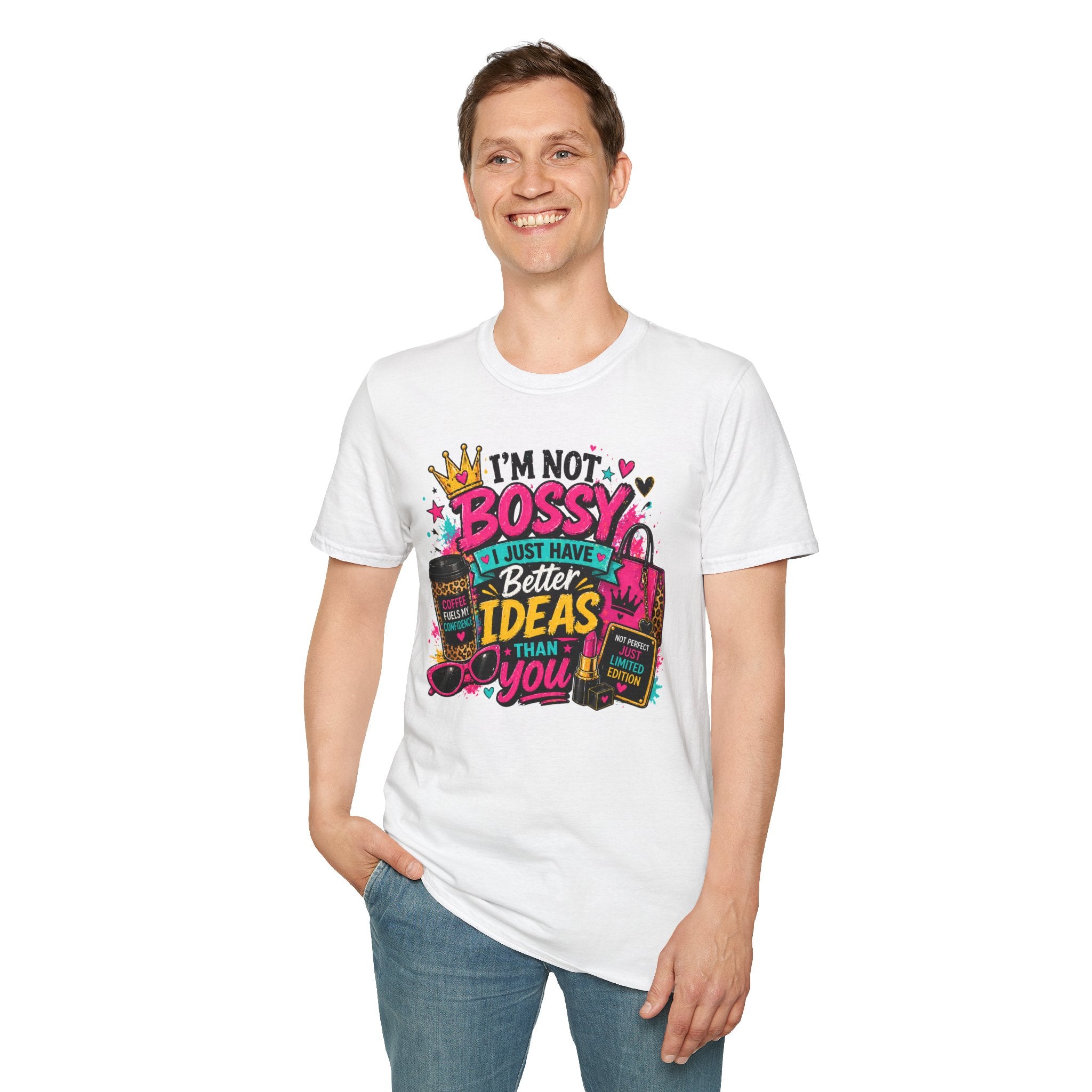 I’m Not Bossy T-Shirt – “I Just Have Better Ideas Than You” Graphic Tee