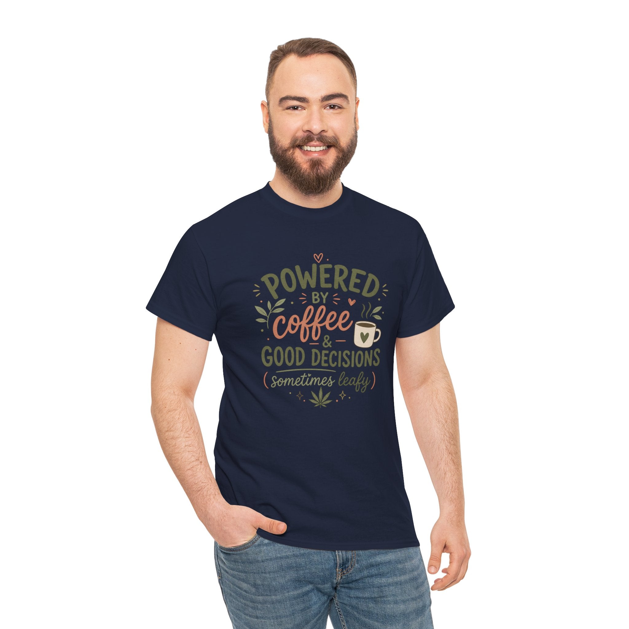 Coffee & Good Decisions T-Shirt — "Powered by Coffee & Good Decisions (Sometimes Leafy)"
