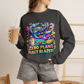 Crewneck Sweatshirt — "Zero Plans Fully Blazed" Colorful Stoner Cartoon Graphic