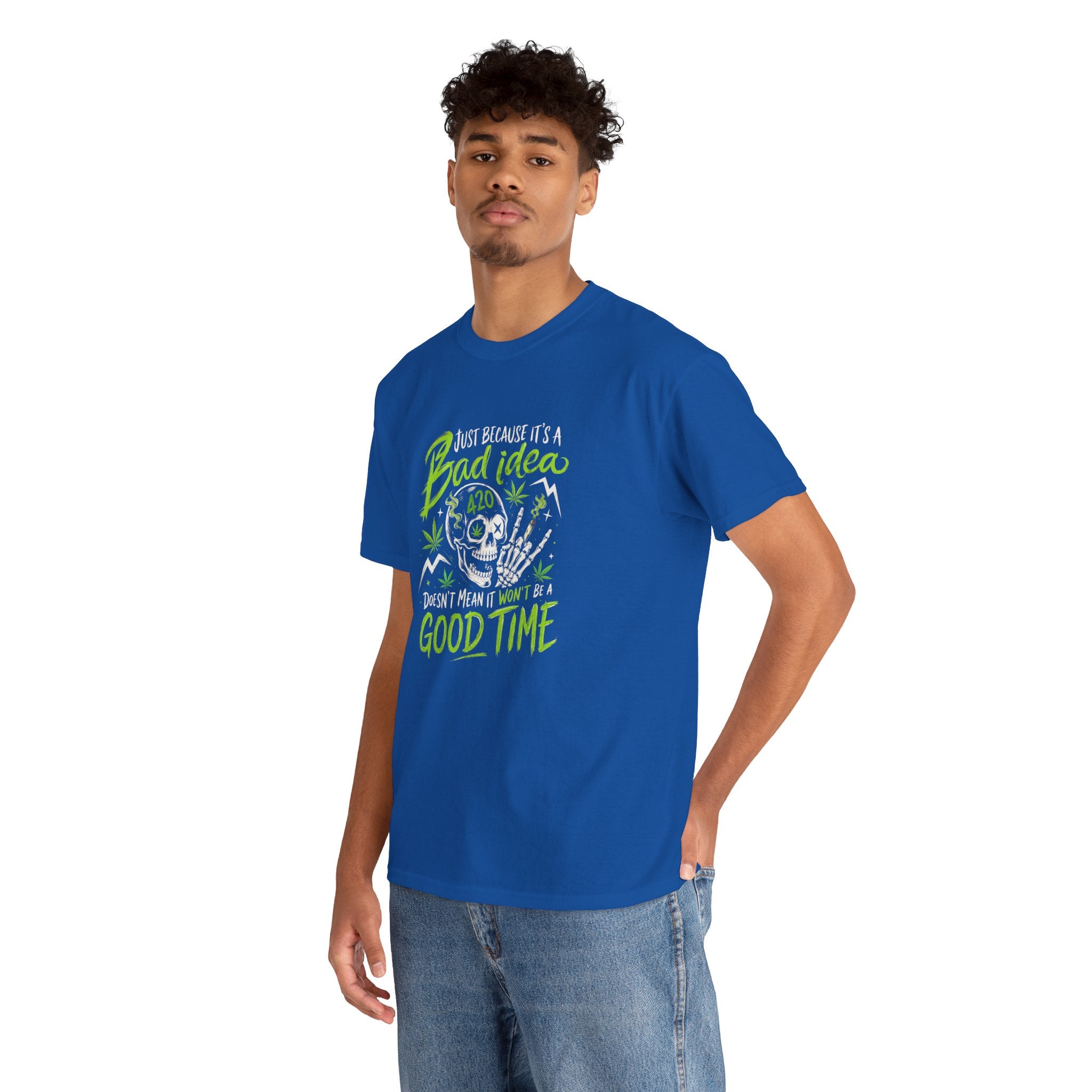 Bad Idea 420 Skull Tee — Funny Stoner Graphic T-Shirt
