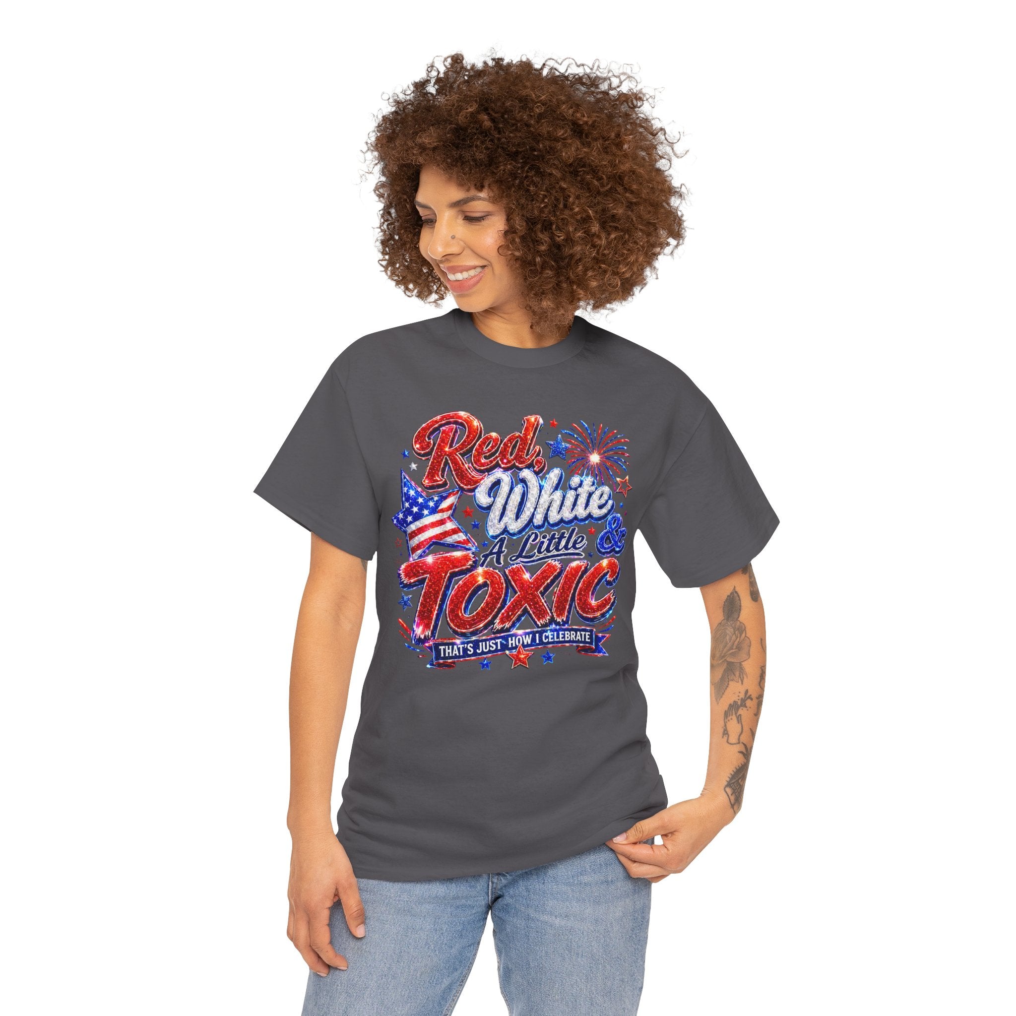 Red White & A Little Toxic Tee — Patriotic 4th of July Graphic T-Shirt