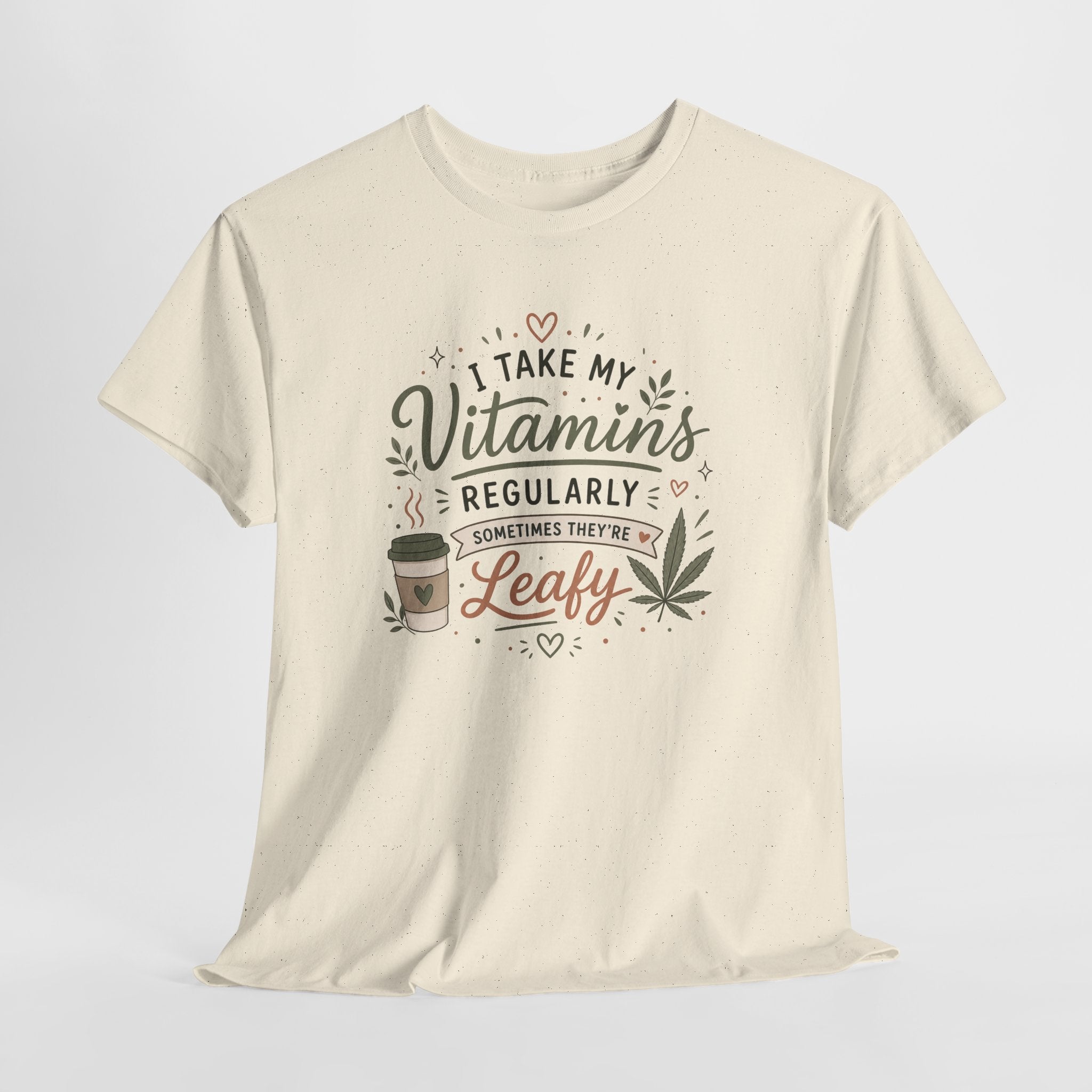 T-Shirt — "I Take My Vitamins Regularly, Sometimes They're Leafy" Funny Cannabis Coffee Tee