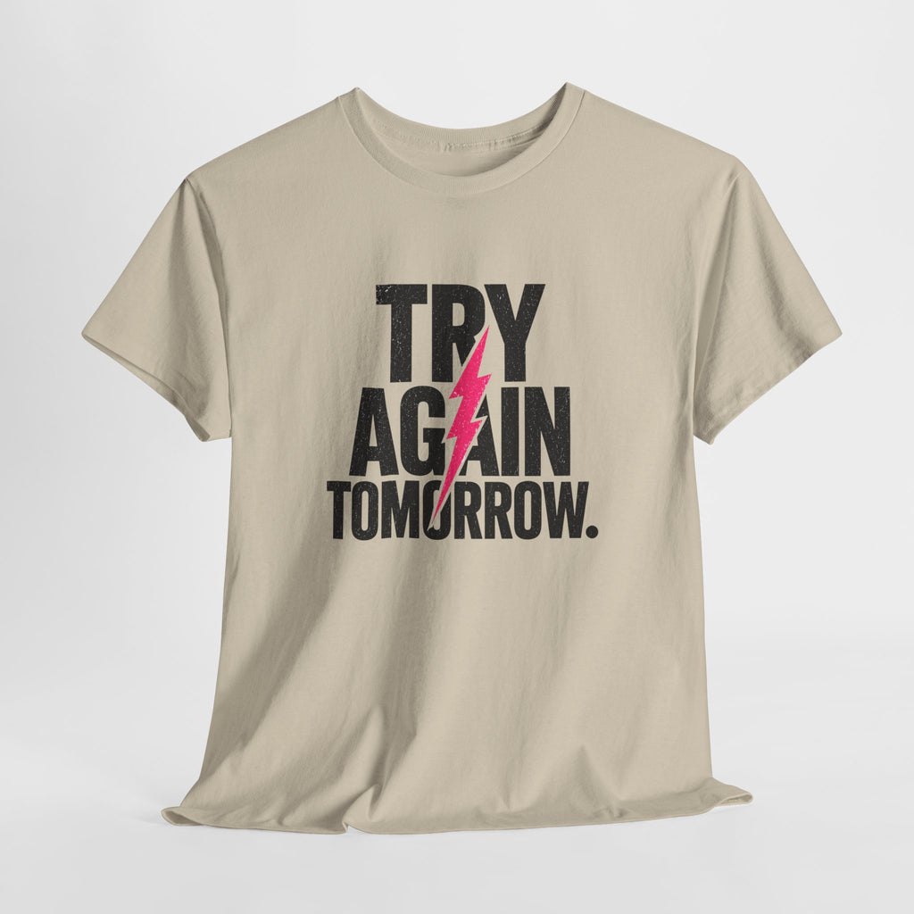 Try Again Tomorrow T-Shirt — Motivational Graphic Tee with Lightning Bolt