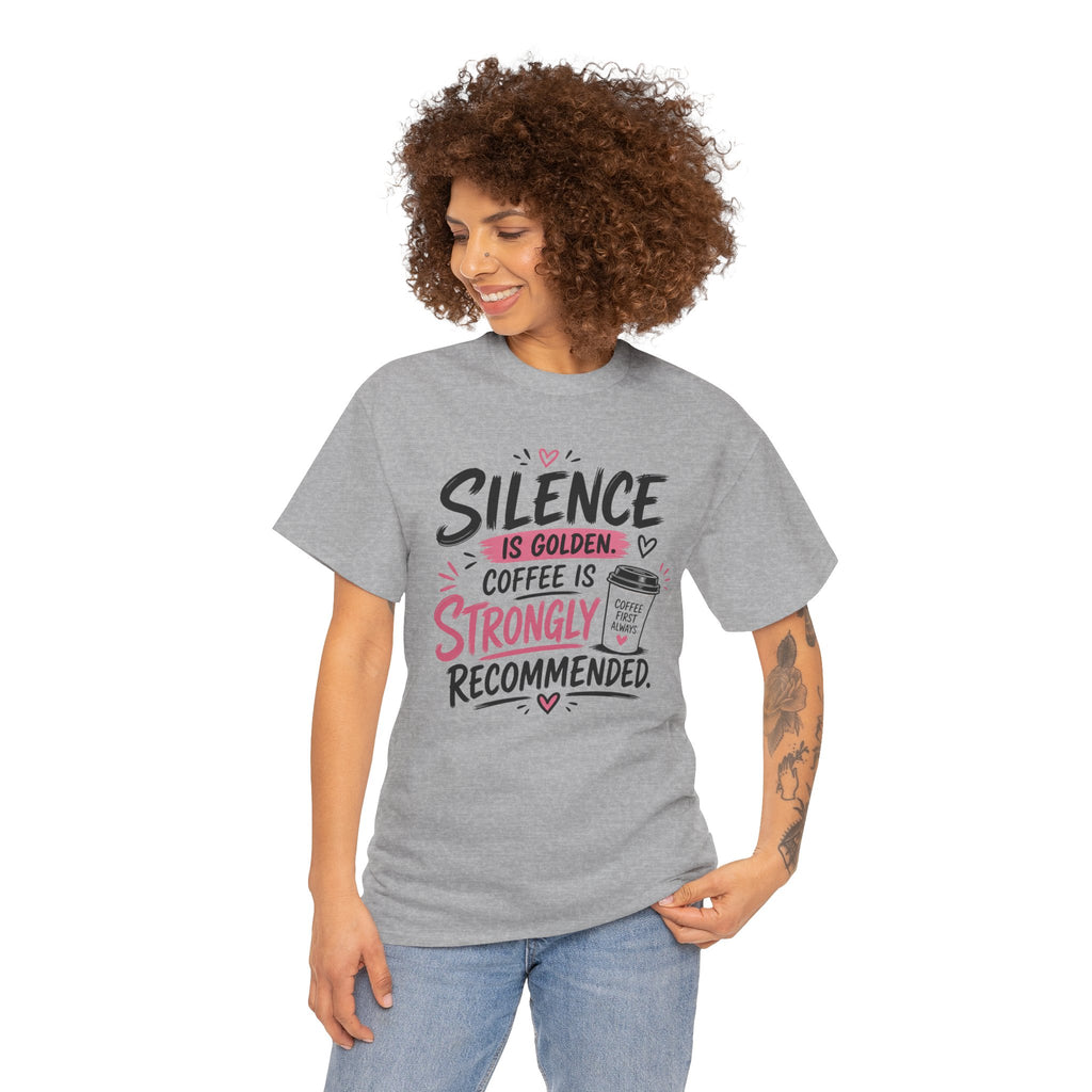 Silence Is Golden Coffee Is Strongly Recommended T-Shirt — Funny Coffee Lover Tee
