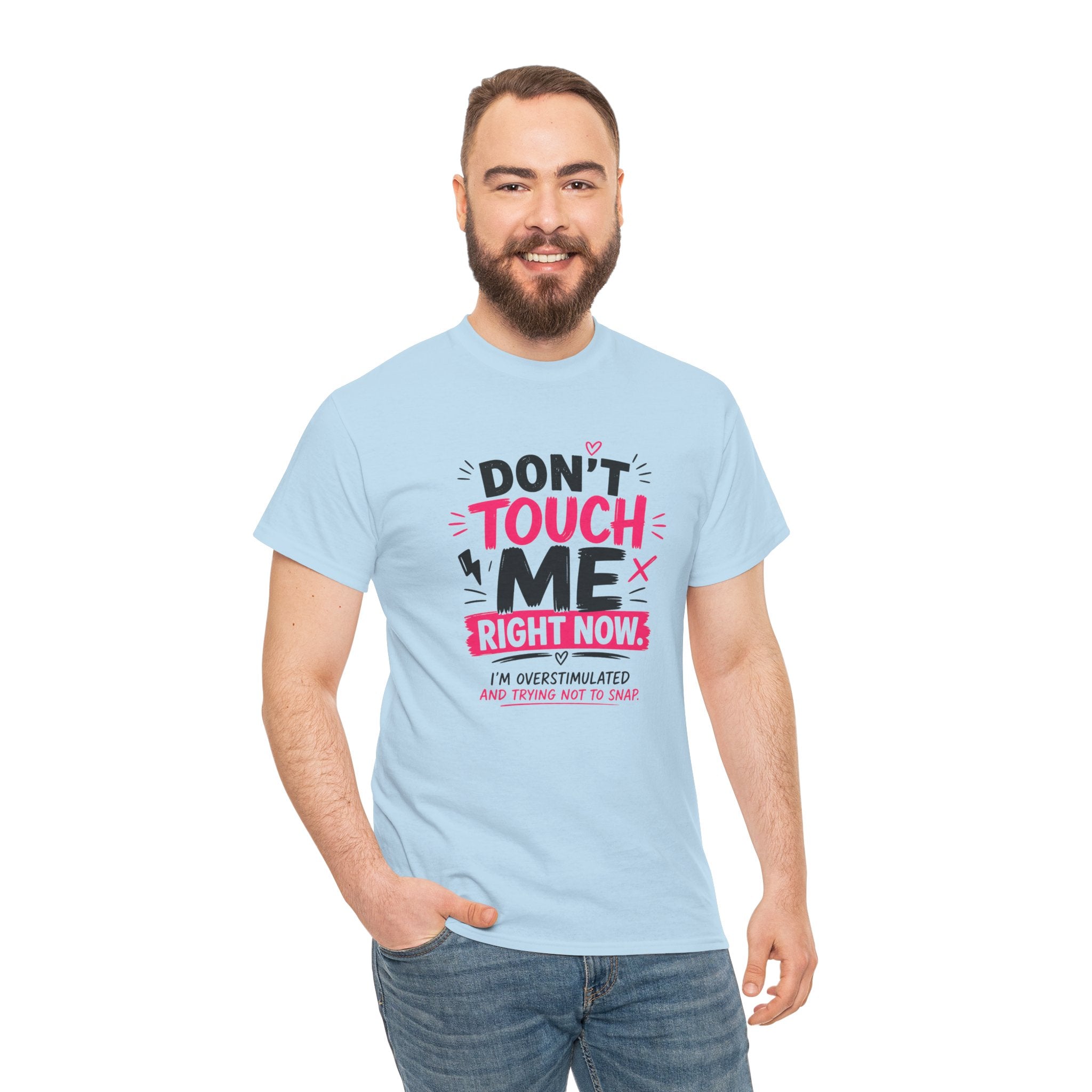 T-Shirt — "Don't Touch Me Right Now" Oversensitive Awareness Tee
