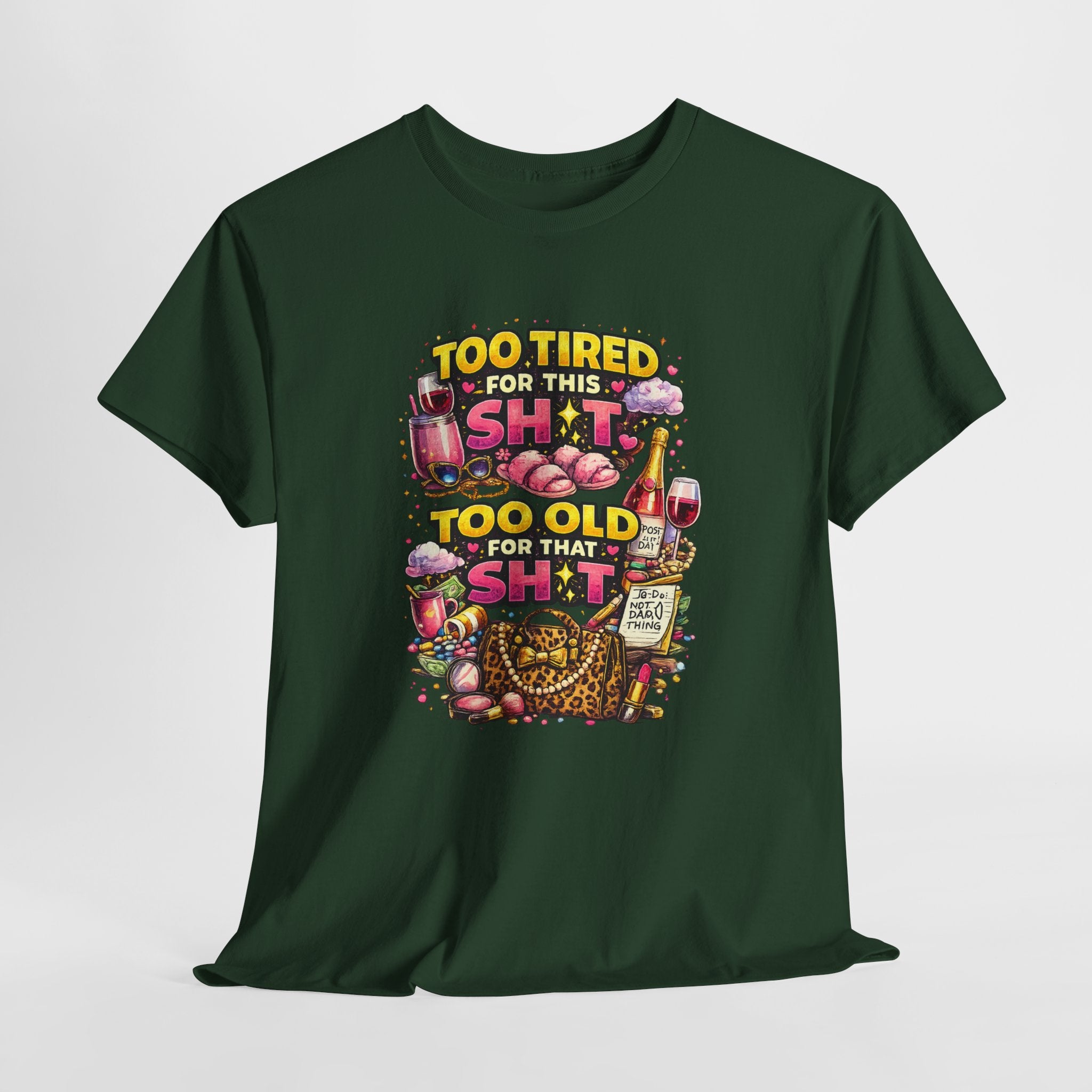 Funny Graphic Tee - "Too Tired for This Sh*t, Too Old for That Sh*t" Vintage Fitness Humor T-Shirt