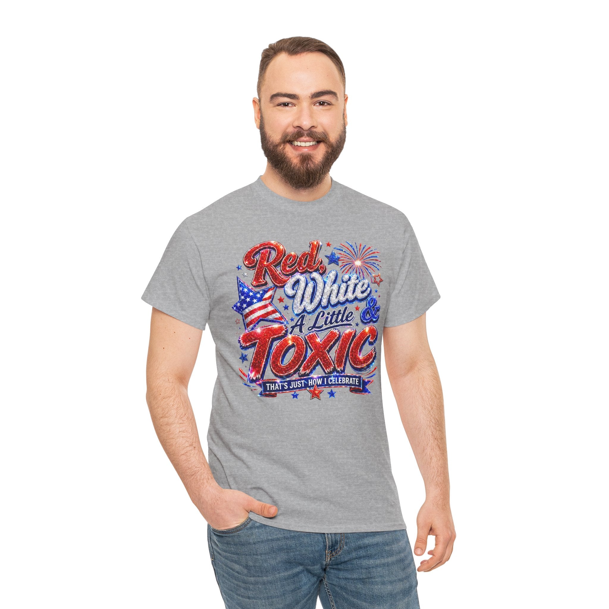 Red White & A Little Toxic Tee — Patriotic 4th of July Graphic T-Shirt