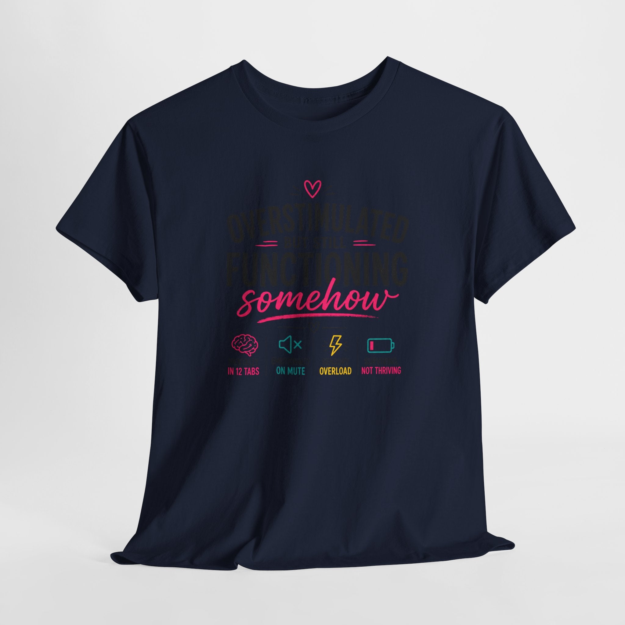 Oversimulated But Still Functioning Somehow T-Shirt