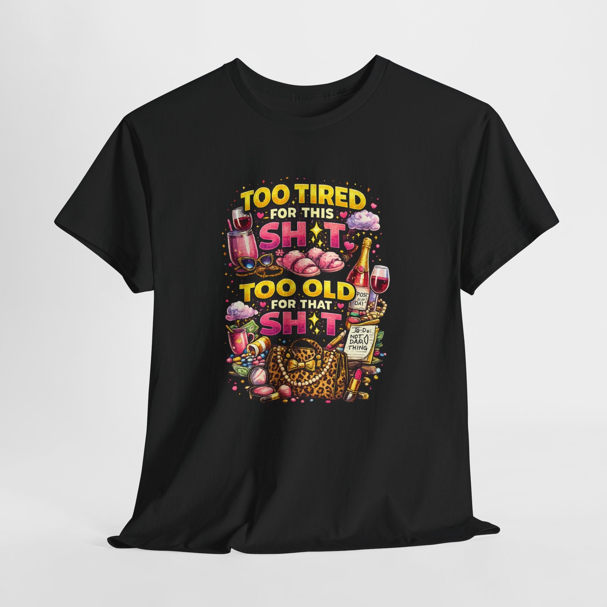 Funny Graphic Tee - "Too Tired for This Sh*t, Too Old for That Sh*t" Vintage Fitness Humor T-Shirt