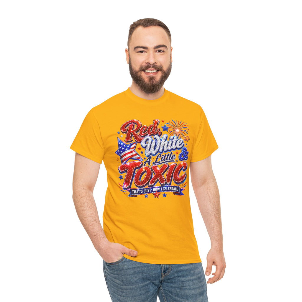 Red White & A Little Toxic Tee — Patriotic 4th of July Graphic T-Shirt