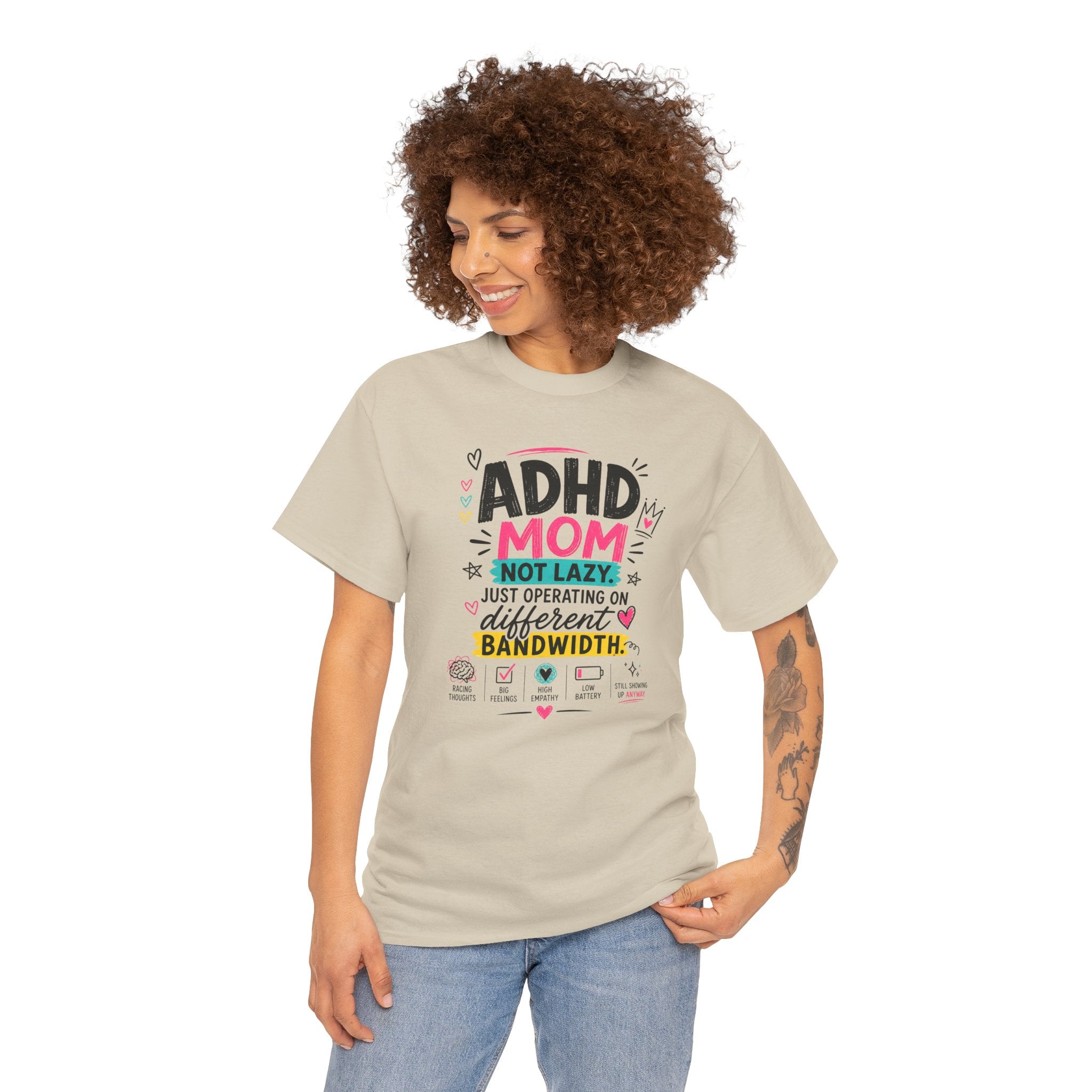 ADHD Mom T-Shirt – “Not Lazy, Just Operating on Different Bandwidth” Support Tee
