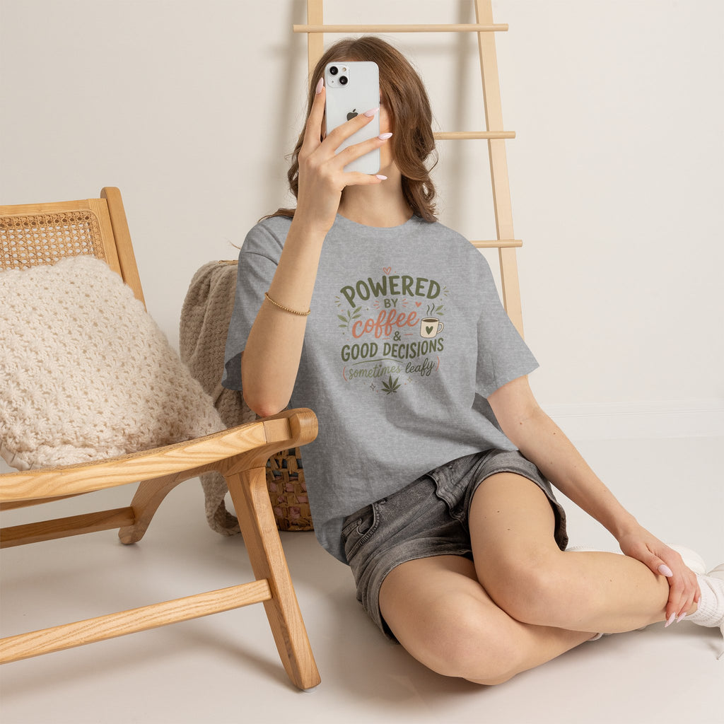 Coffee & Good Decisions T-Shirt — "Powered by Coffee & Good Decisions (Sometimes Leafy)"
