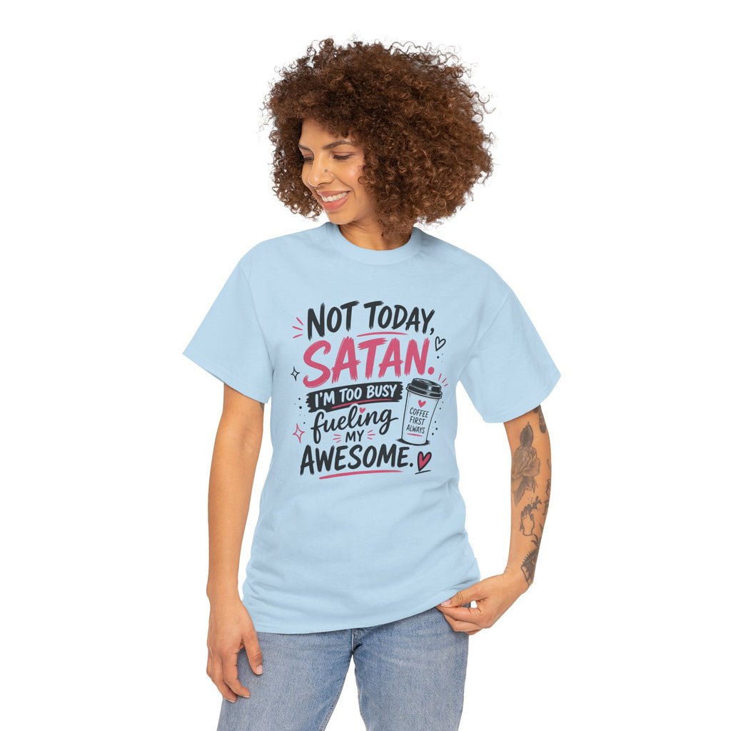 Not Today Satan Coffee Tee — Funny Christian Graphic T-Shirt