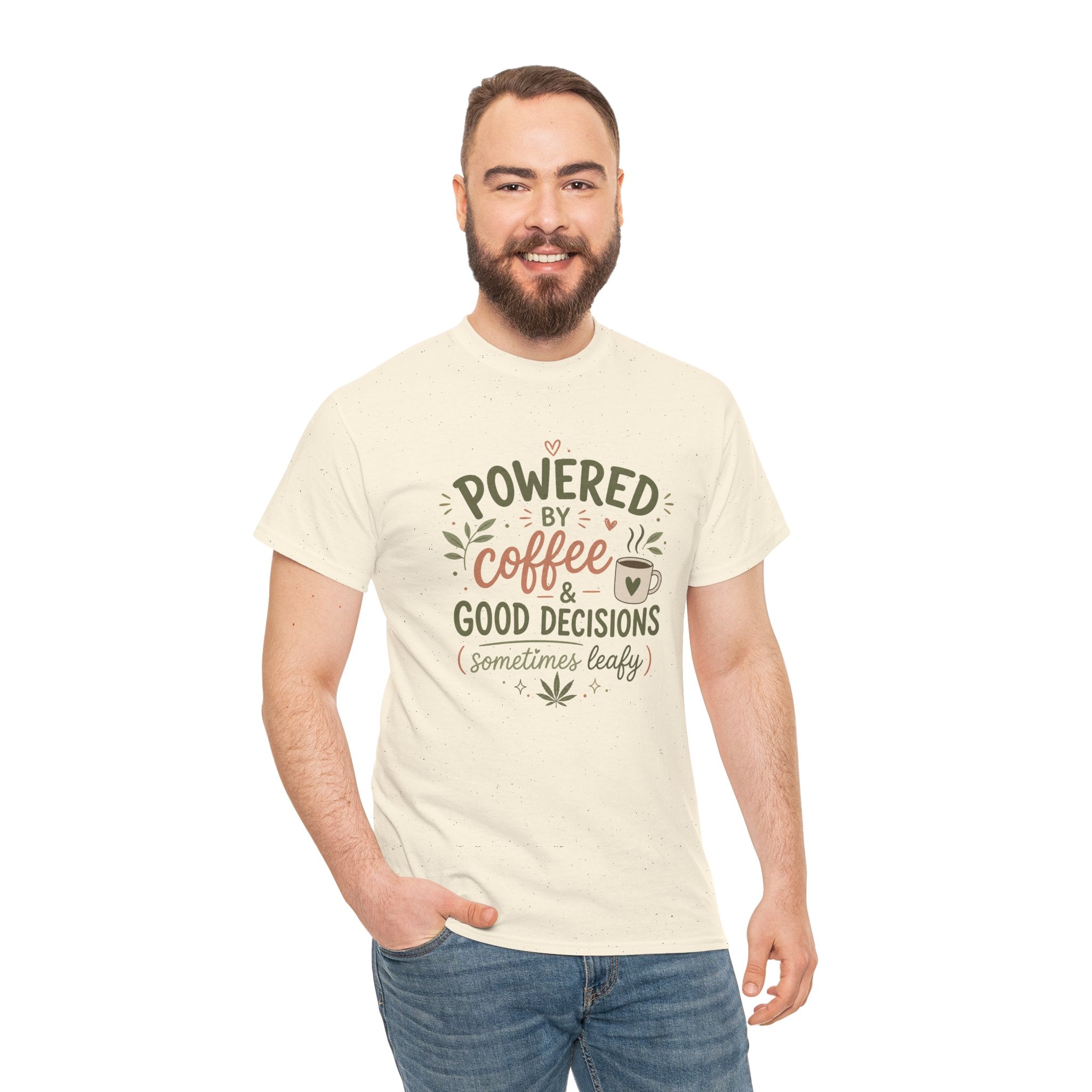 Coffee & Good Decisions T-Shirt — "Powered by Coffee & Good Decisions (Sometimes Leafy)"