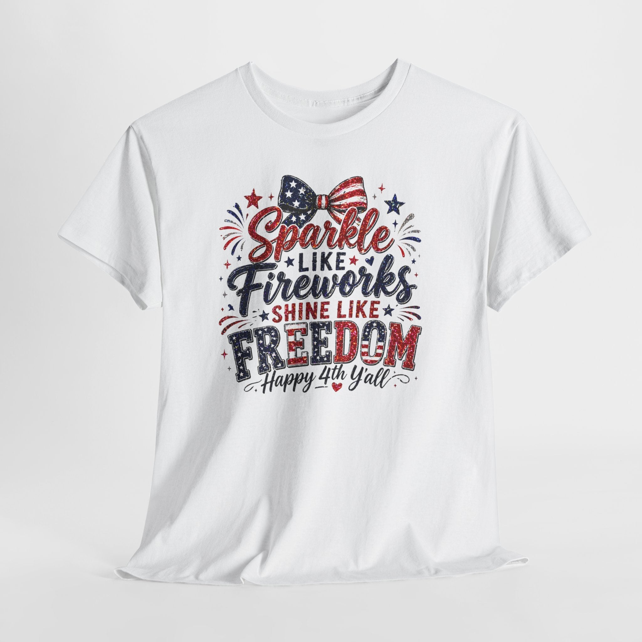 Sparkle Like Fireworks Shine Like Freedom Tee — Happy 4th of July Patriotic T-Shirt