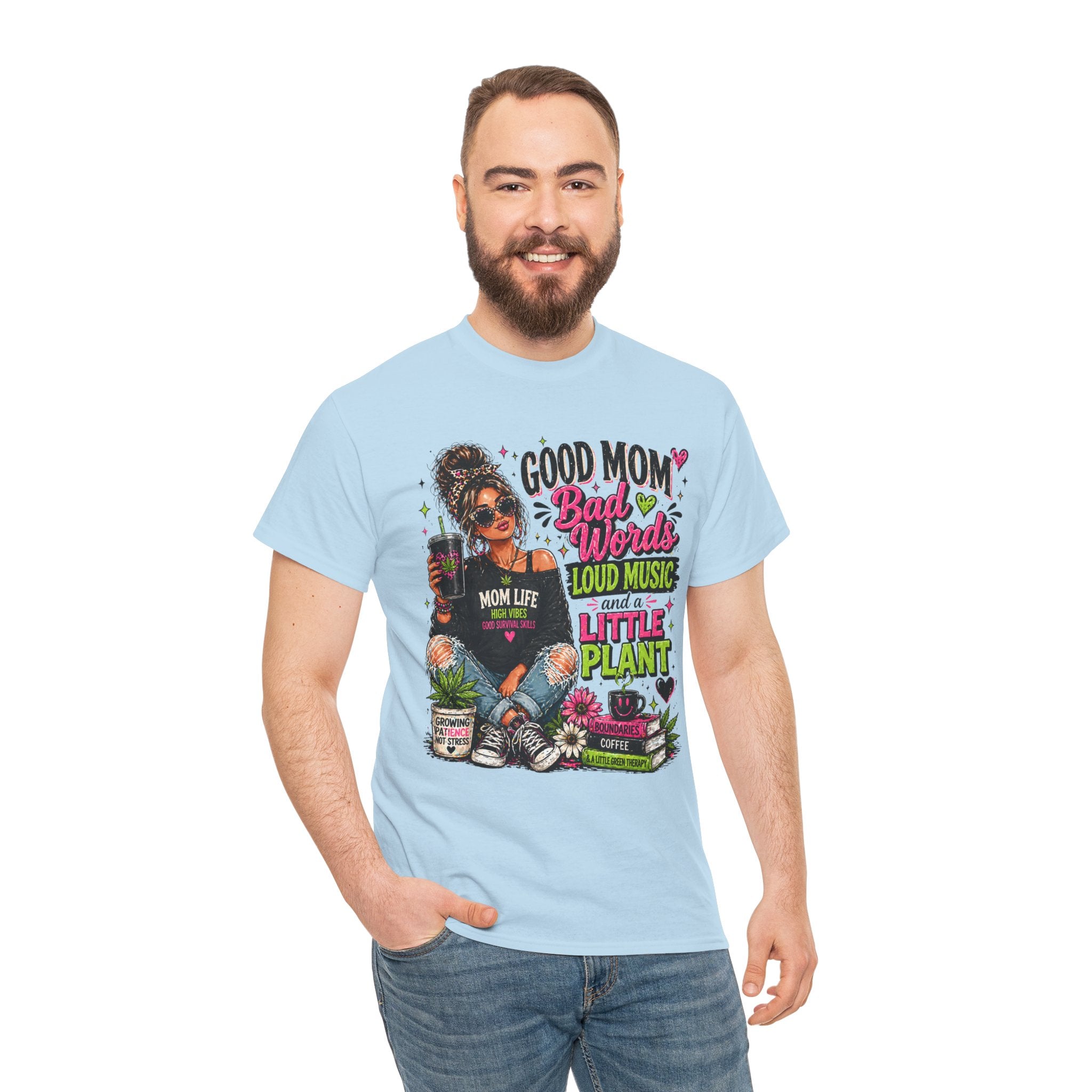 T-Shirt — “Good Mom, Bad Words, Loud Music & A Little Plant” Graphic Tee