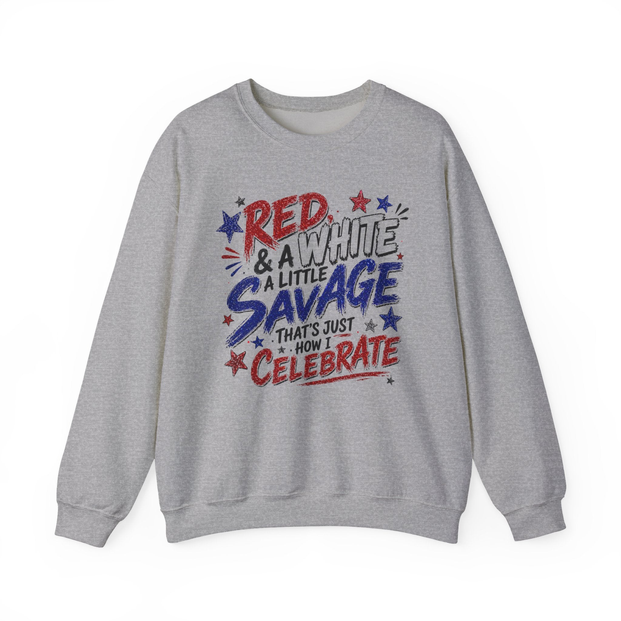 Crewneck Sweatshirt — "Red & White & A Little Savage" Patriotic 4th of July Pullover