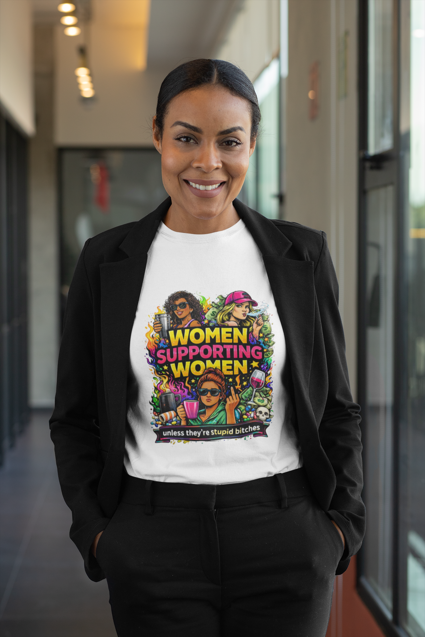 Women Supporting Women T-Shirt – "Women Supporting Women (Unless They're Stupid Bitches)" Feminist Graphic Tee