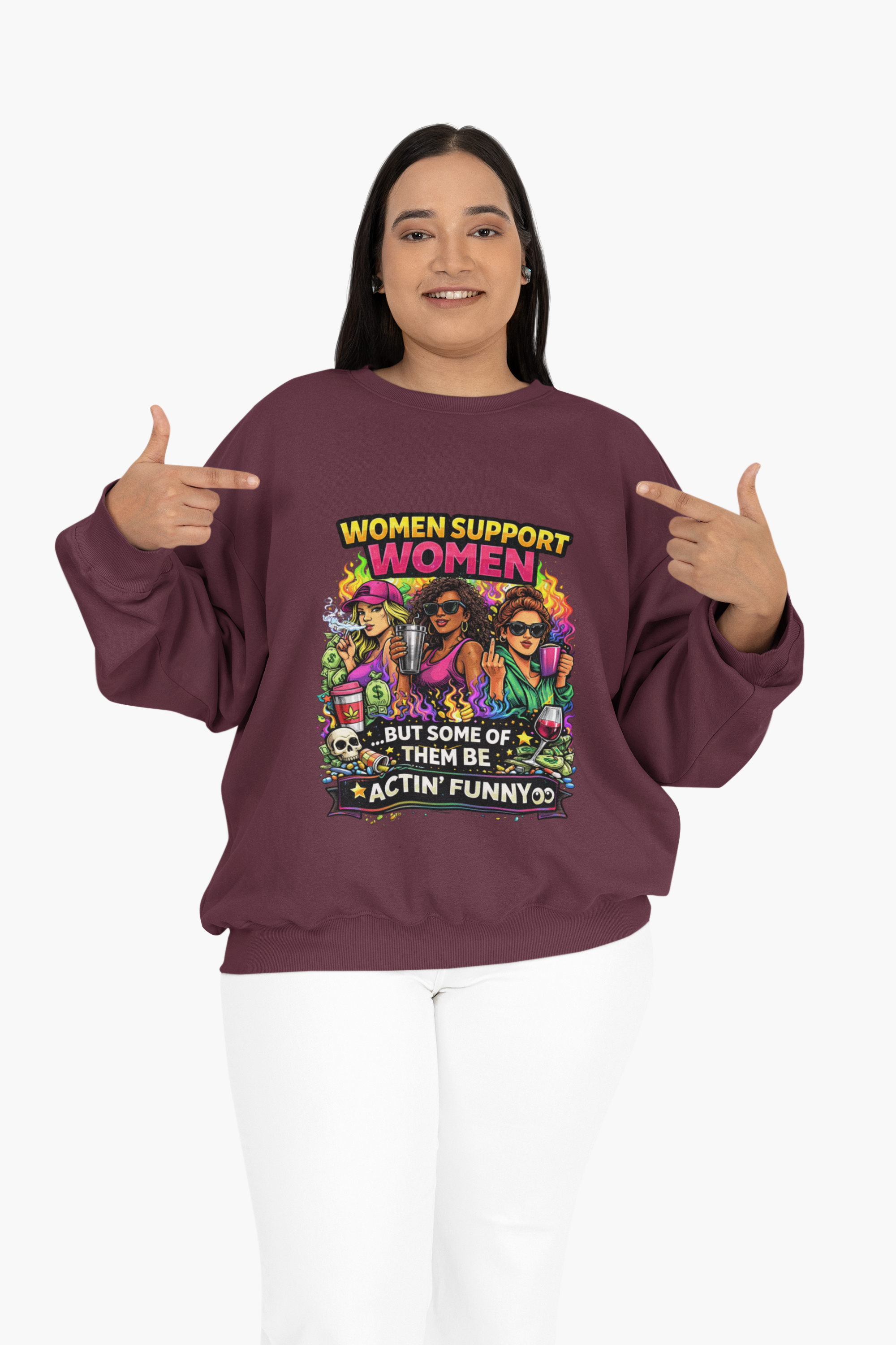 Women Support Women Sweatshirt — "But Some of Them Be Actin' Funny" Graphic Crewneck