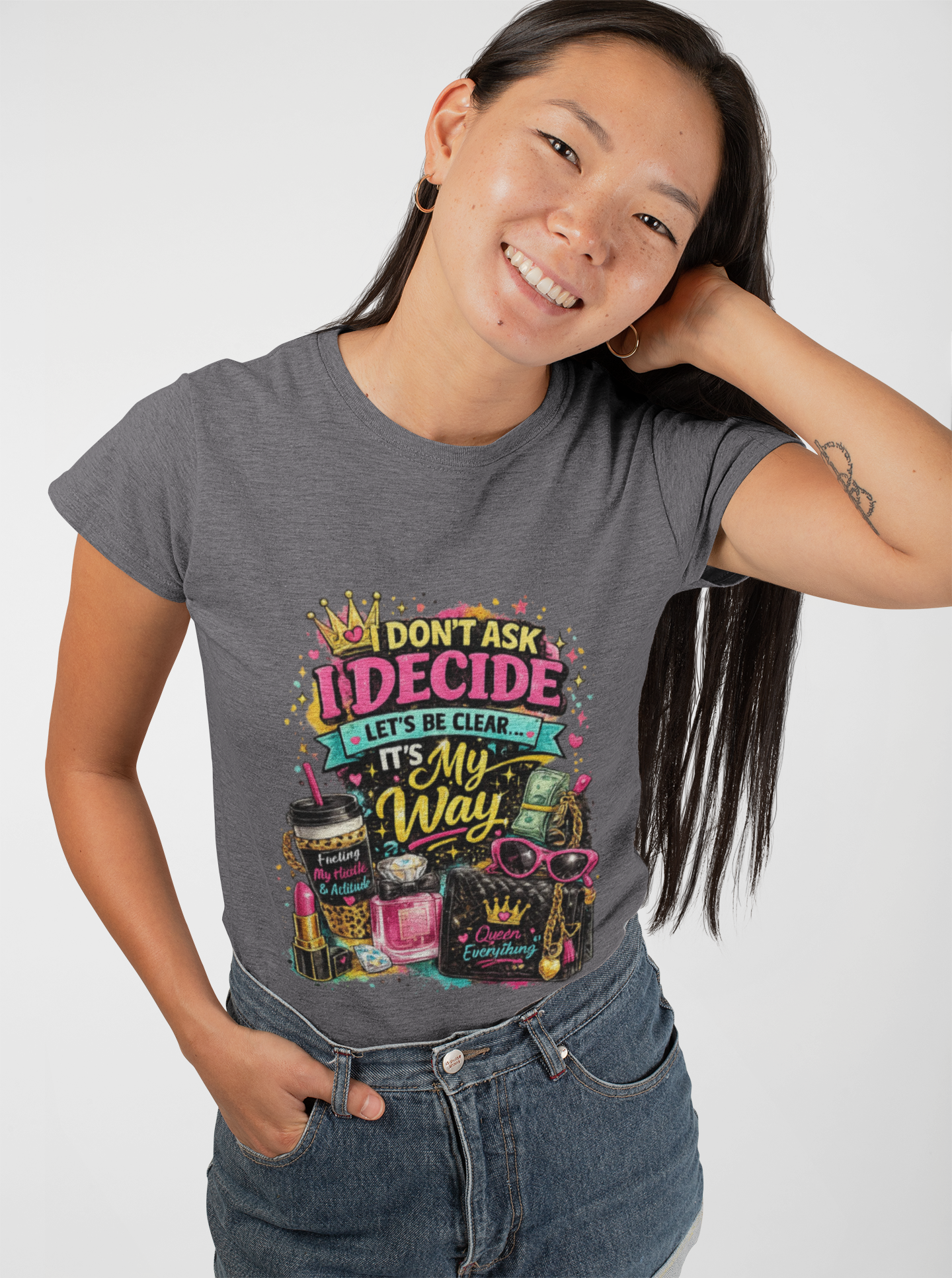I Don’t Ask I Decide Tee – Funny Bossy Graphic T-Shirt