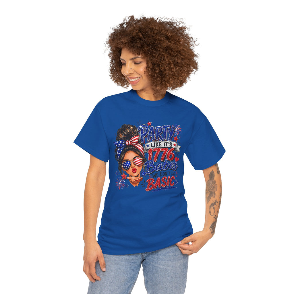 1776 Party Vibes Tee — "Party Like It's 1776 Because We Don't Do Basic" Patriotic T-Shirt