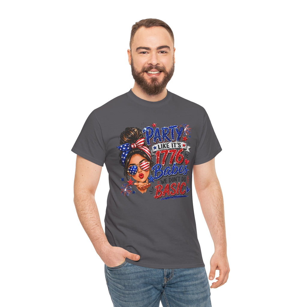 1776 Party Vibes Tee — "Party Like It's 1776 Because We Don't Do Basic" Patriotic T-Shirt