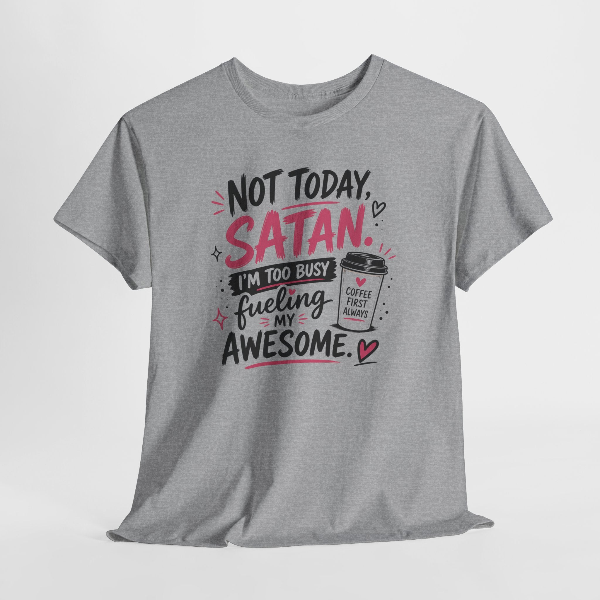 Not Today Satan Coffee Tee — Funny Christian Graphic T-Shirt