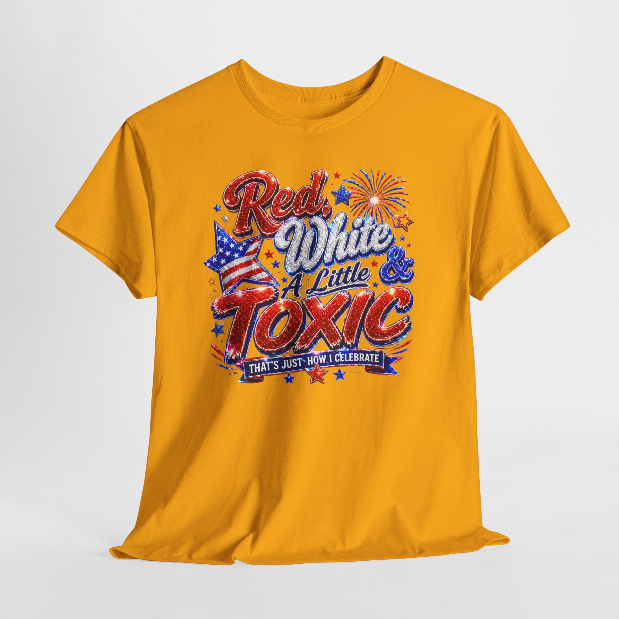 Red White & A Little Toxic Tee — Patriotic 4th of July Graphic T-Shirt