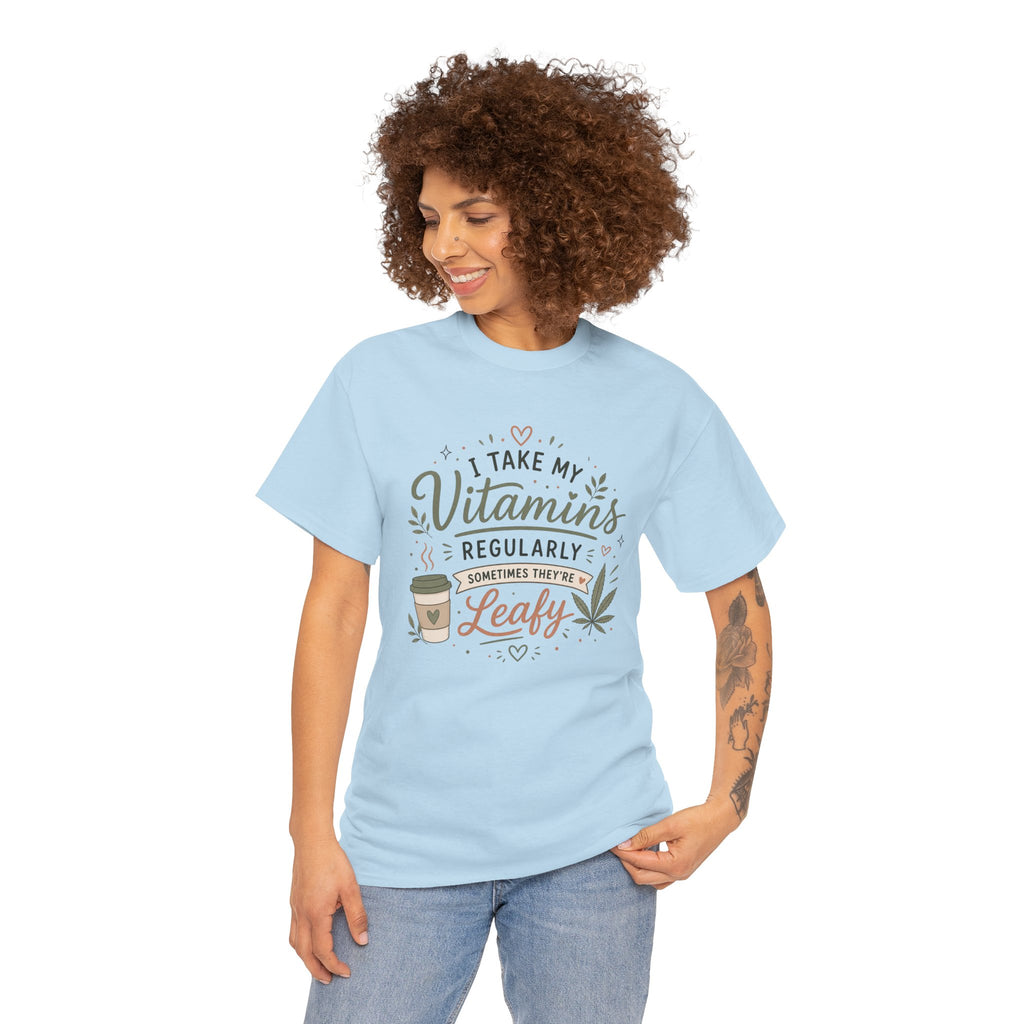 T-Shirt — "I Take My Vitamins Regularly, Sometimes They're Leafy" Funny Cannabis Coffee Tee