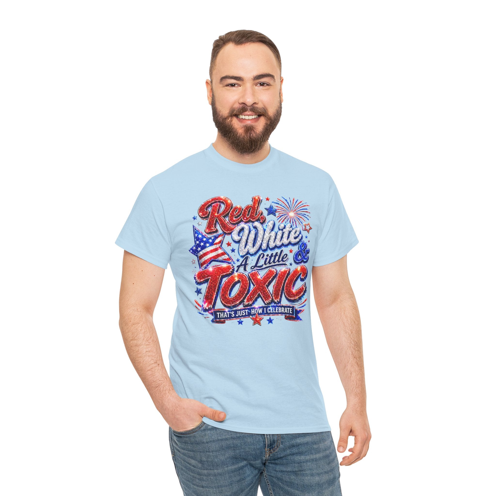 Red White & A Little Toxic Tee — Patriotic 4th of July Graphic T-Shirt