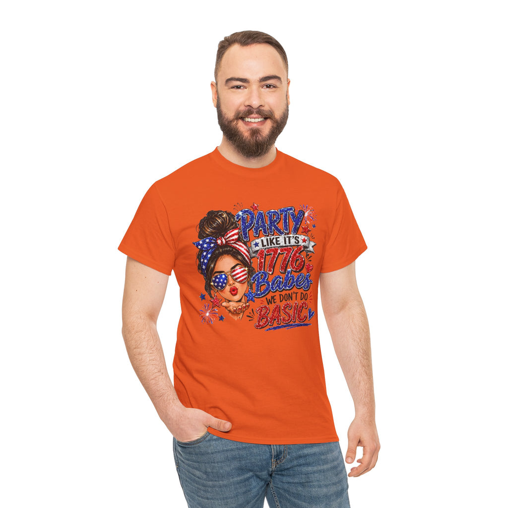 1776 Party Vibes Tee — "Party Like It's 1776 Because We Don't Do Basic" Patriotic T-Shirt