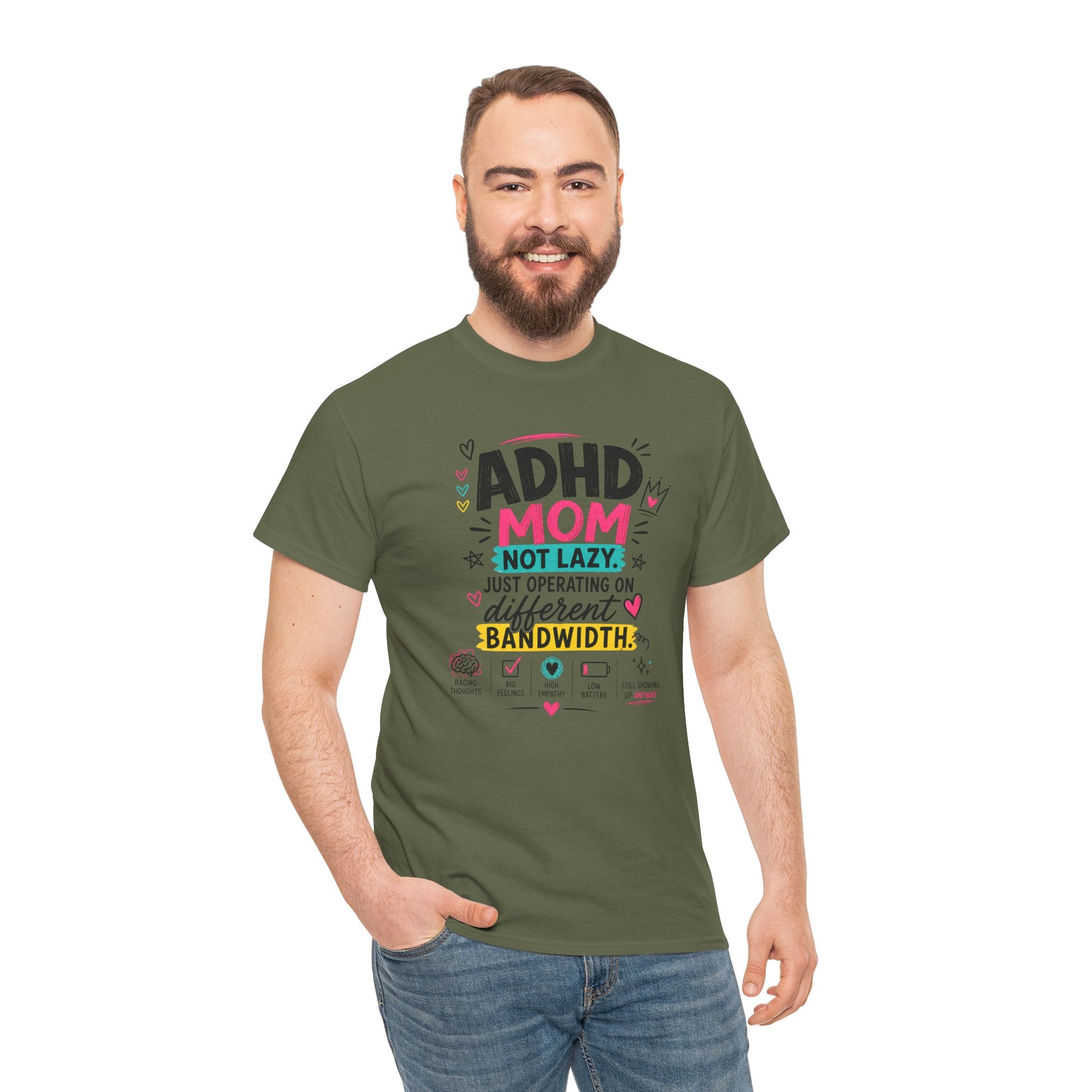 ADHD Mom T-Shirt – “Not Lazy, Just Operating on Different Bandwidth” Support Tee